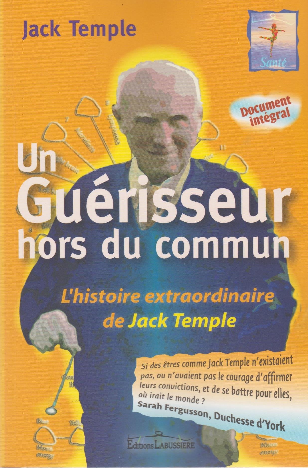 Guerisseur hors du commun. l'histoire extraordinaire de Jack Temple 9782849880500