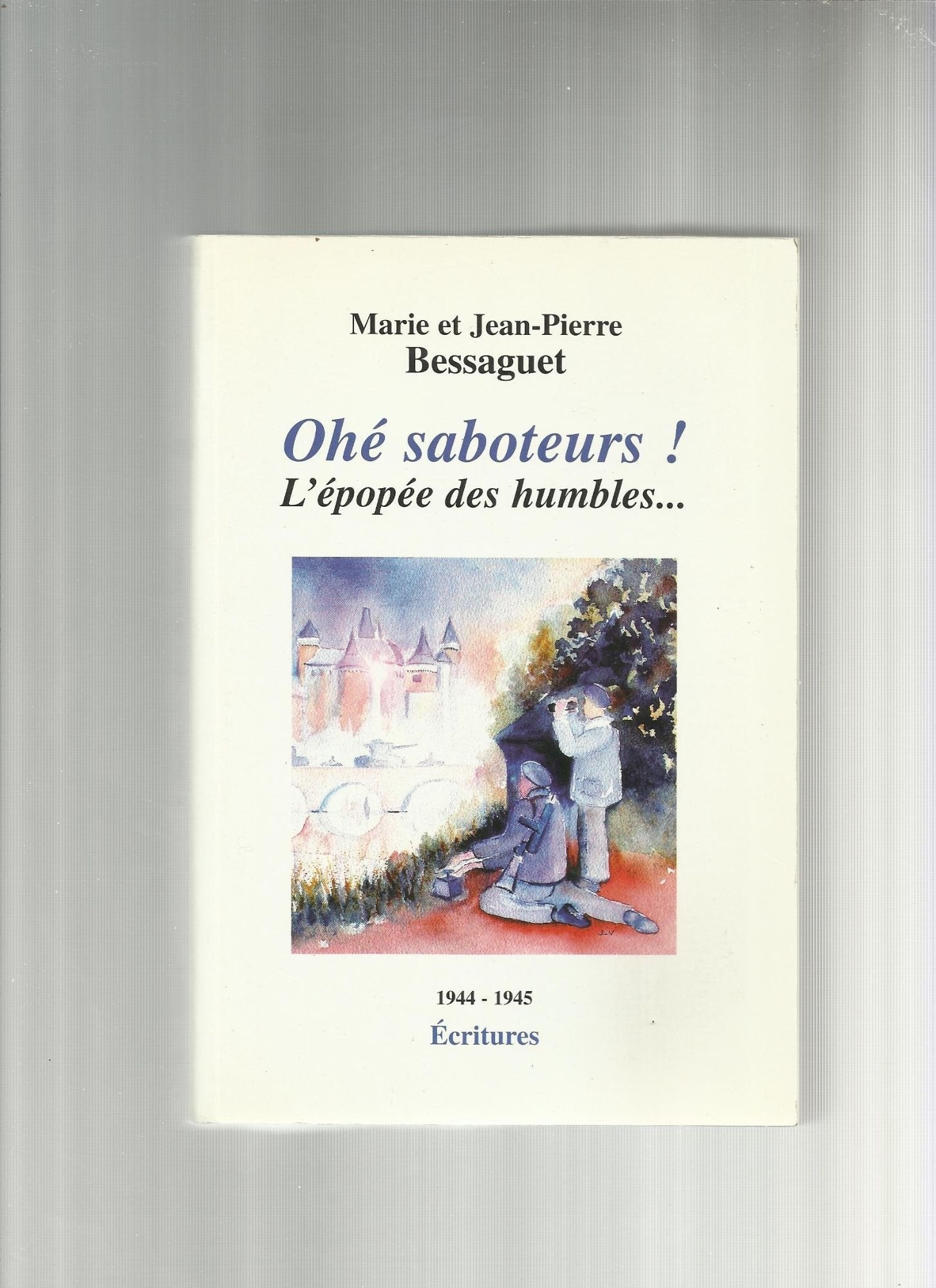 Ohé saboteurs ! : 1944-1945 9782913506626