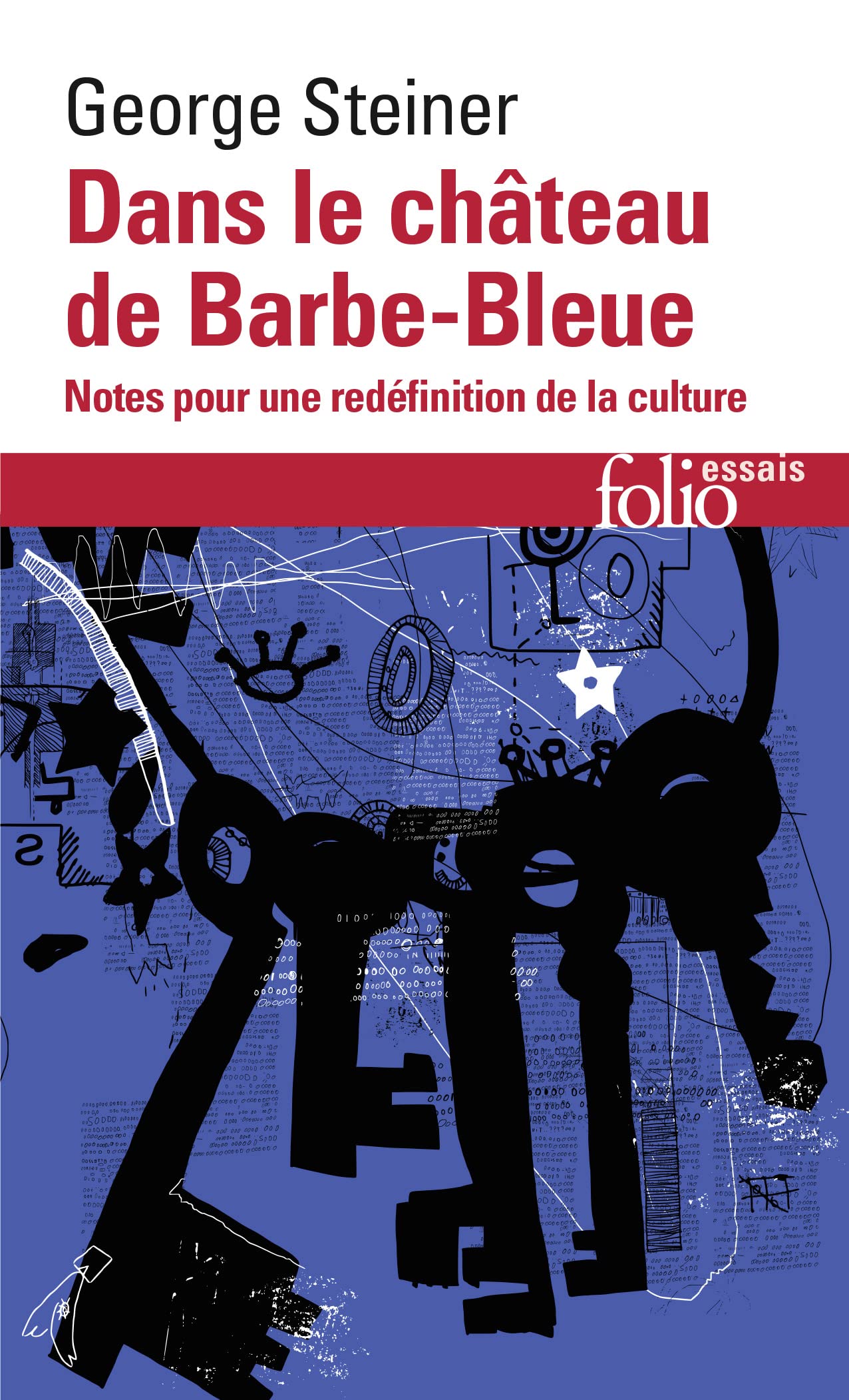 Dans le château de Barbe-Bleue: Notes pour une redéfinition de la culture 9782070323678