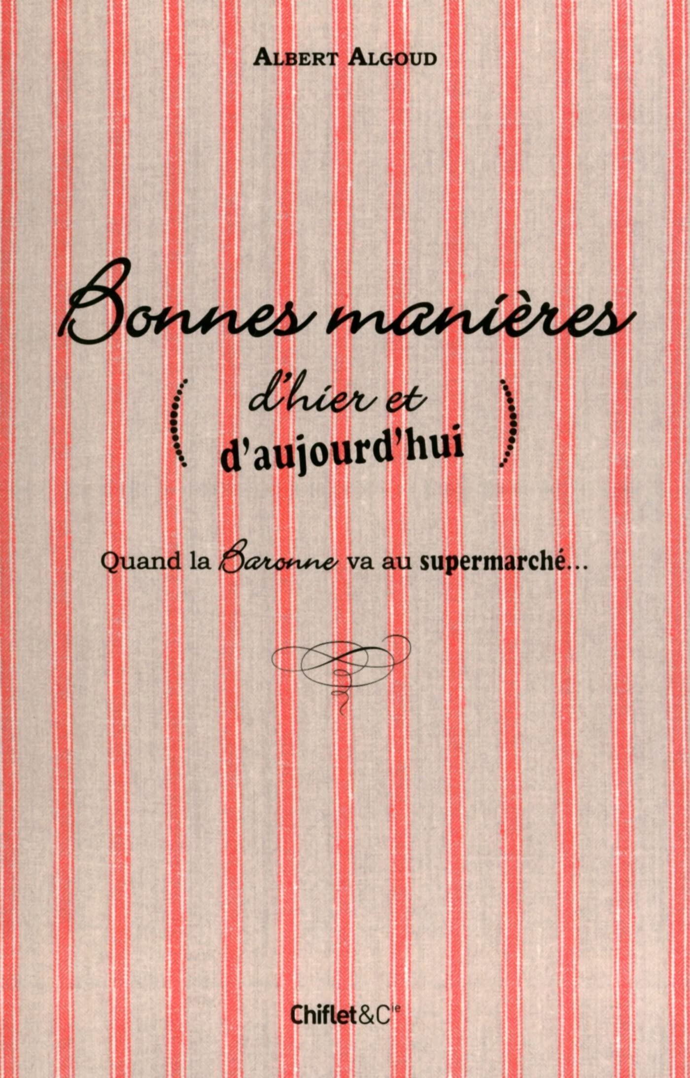 Bonnes manières d'hier et d'aujourd'hui, quand labaronne va au supermarché 9782351642030