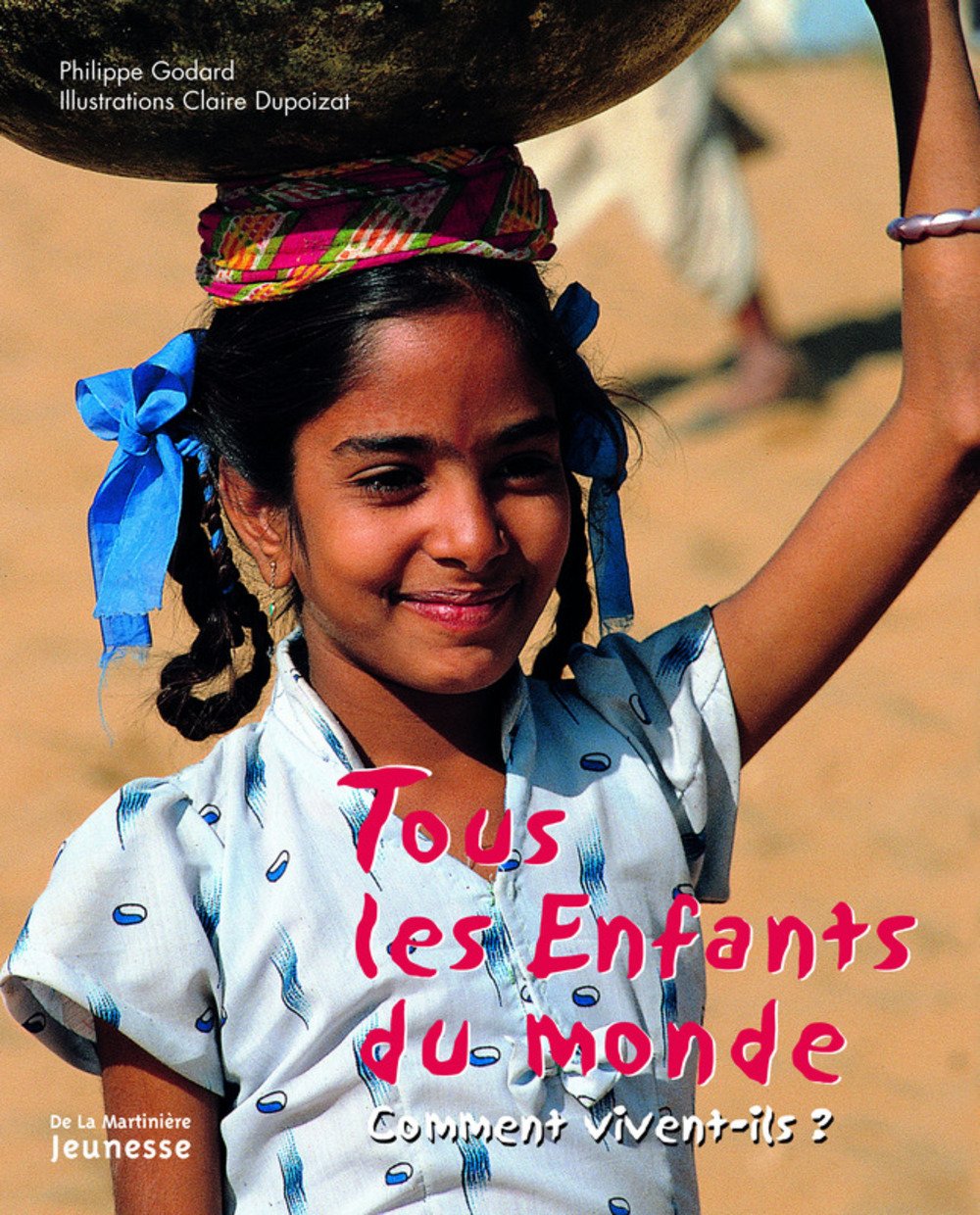 Tous les Enfants du monde: Comment vivent-ils ? 9782732438115