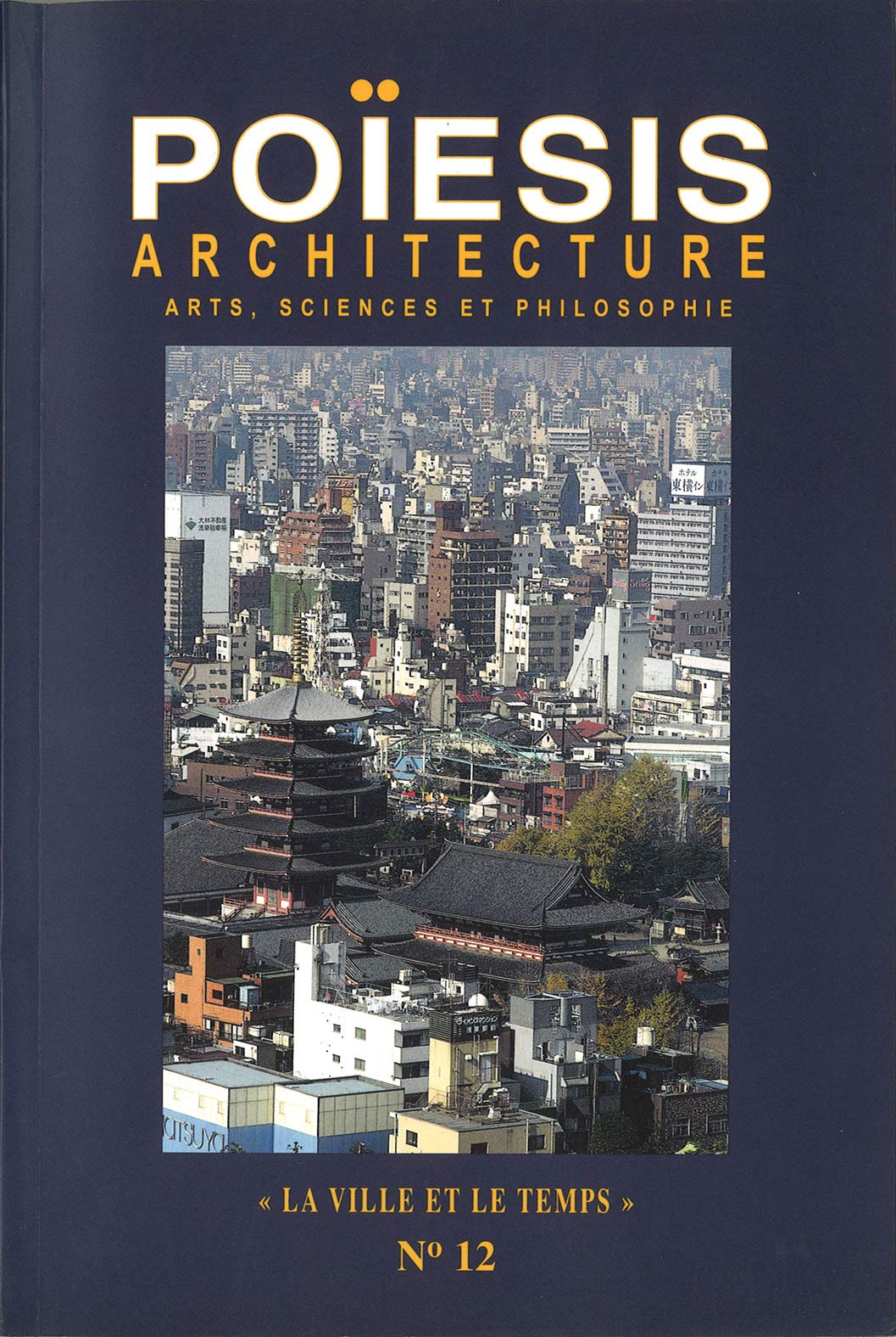 Revue POÏESIS n° 12: L'architecture, la ville et le temps II / « La ville et le temps » 9782917138137