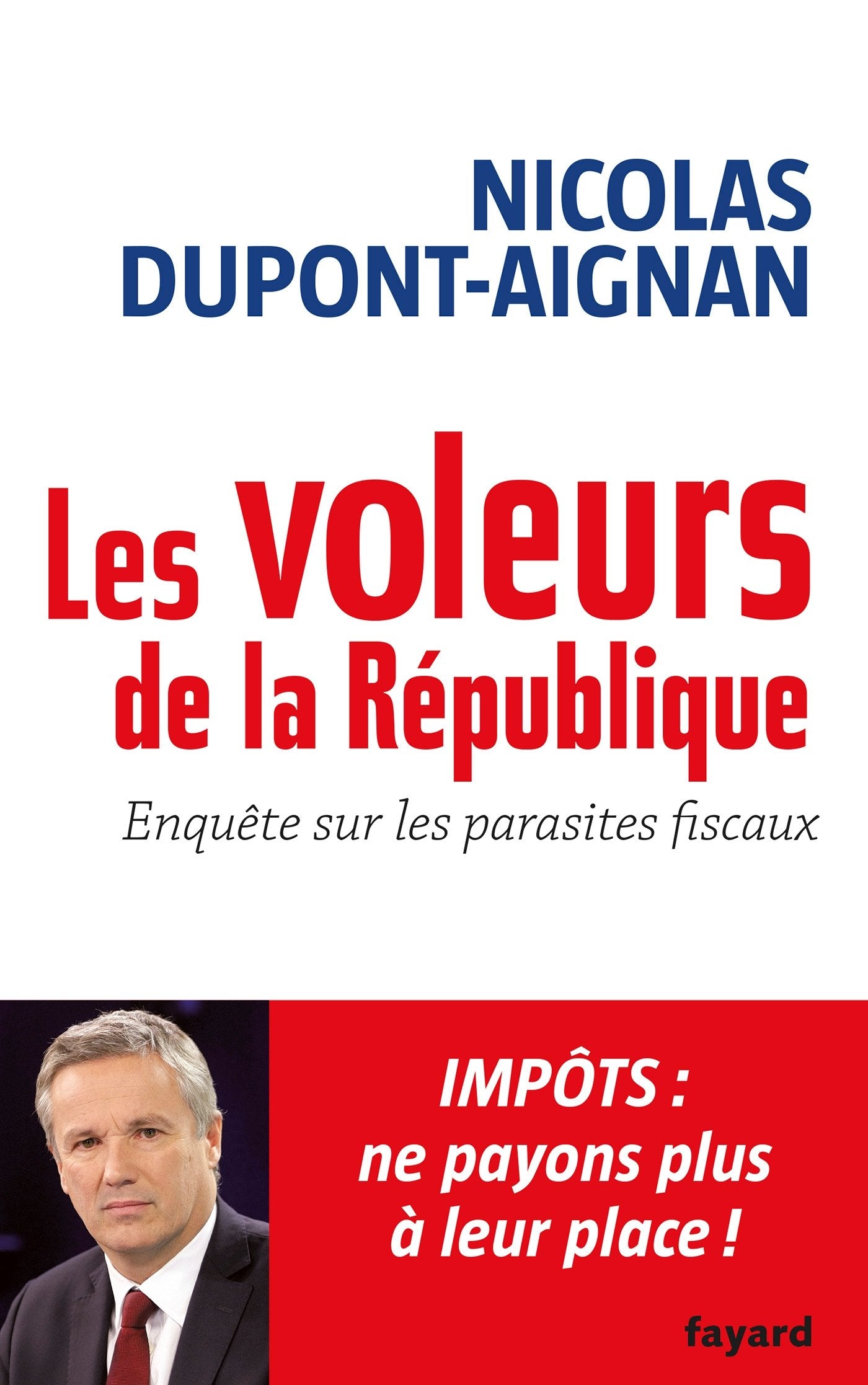 Les voleurs de la République : Enquête sur les parasites fiscaux 9782213680644