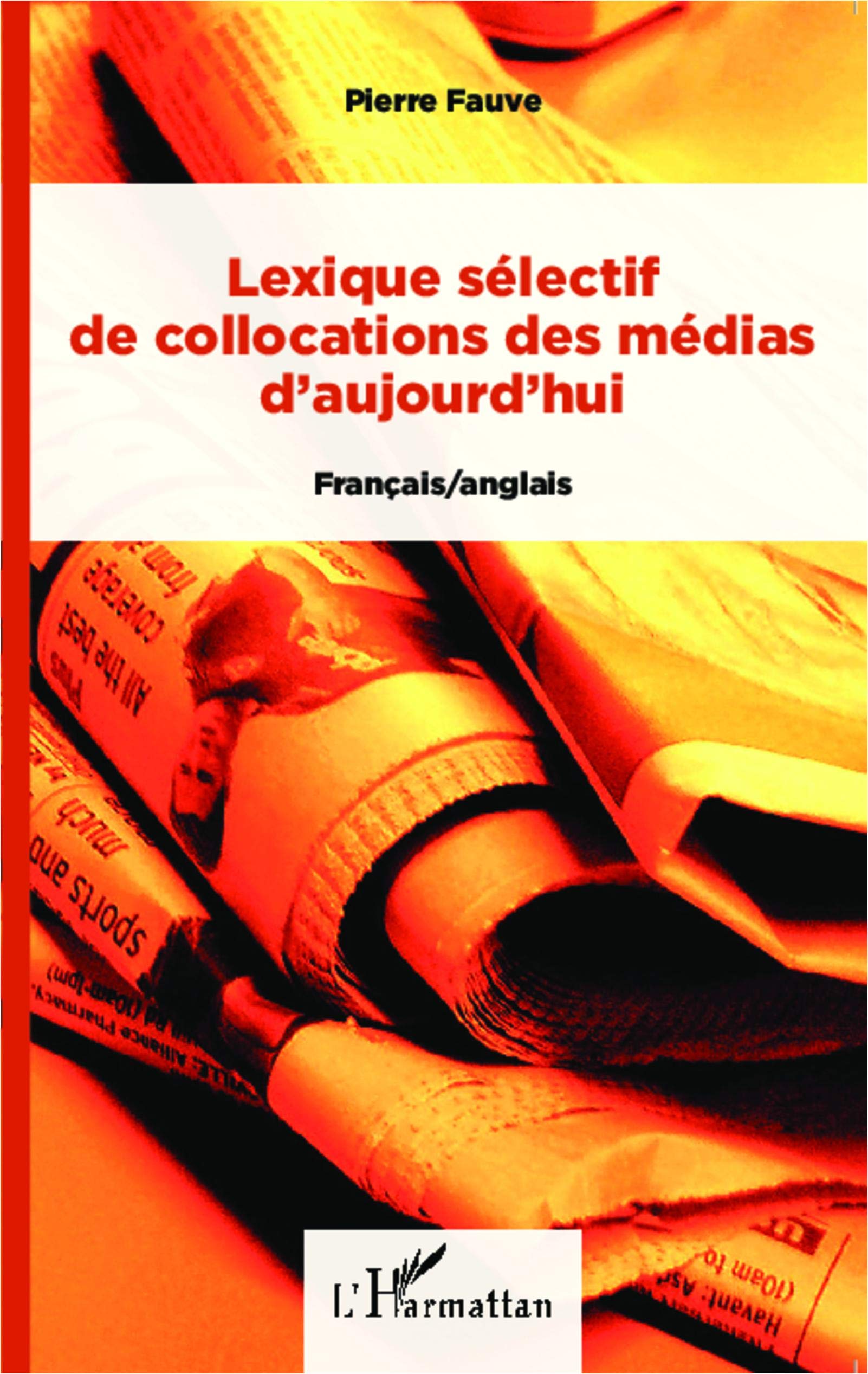 Lexique sélectif de collocations des médias d'aujourd'hui: Français/anglais 9782343044262