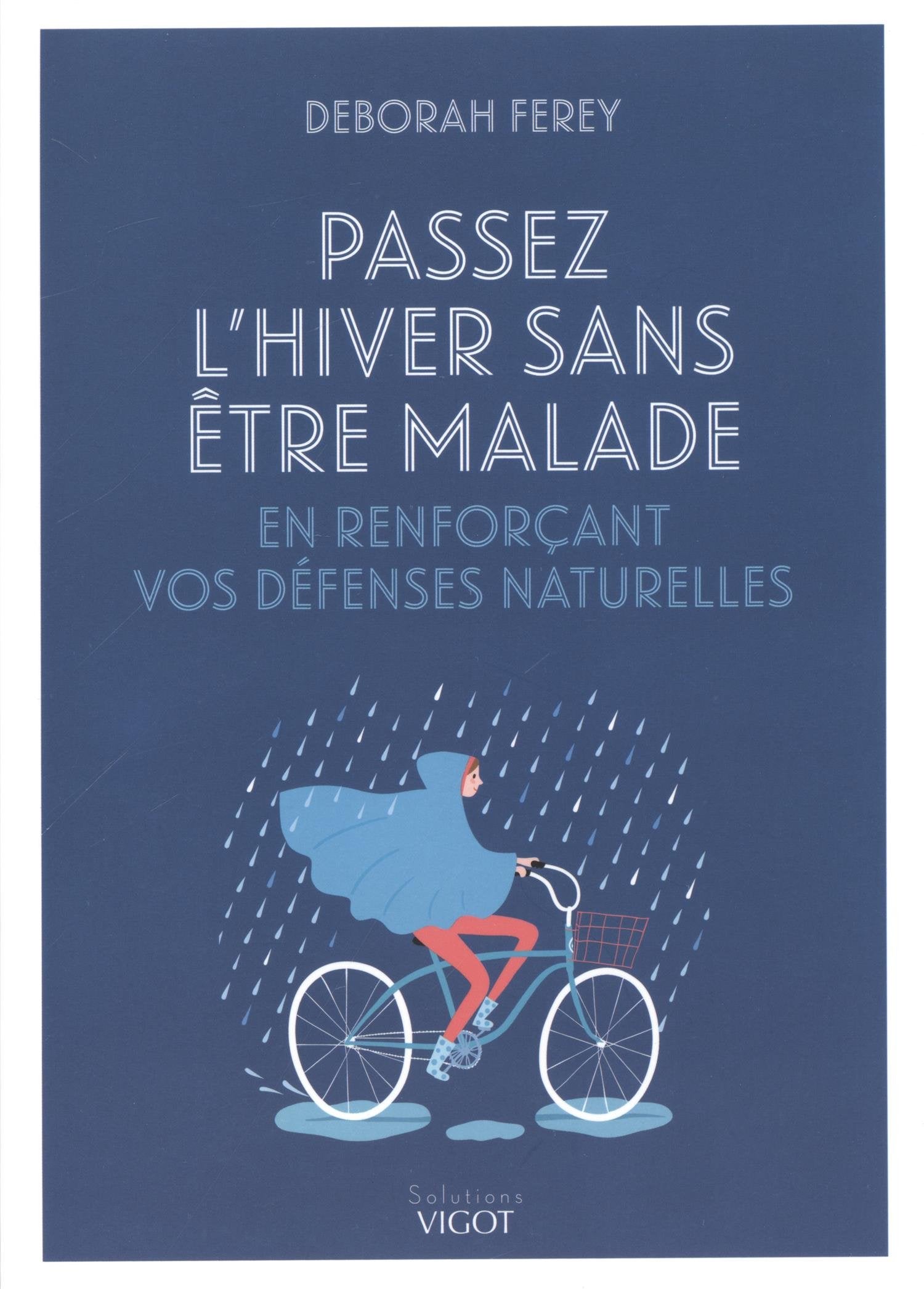 Passer l'hiver sans être malade: En renforçant vos défenses naturelles 9782711424221