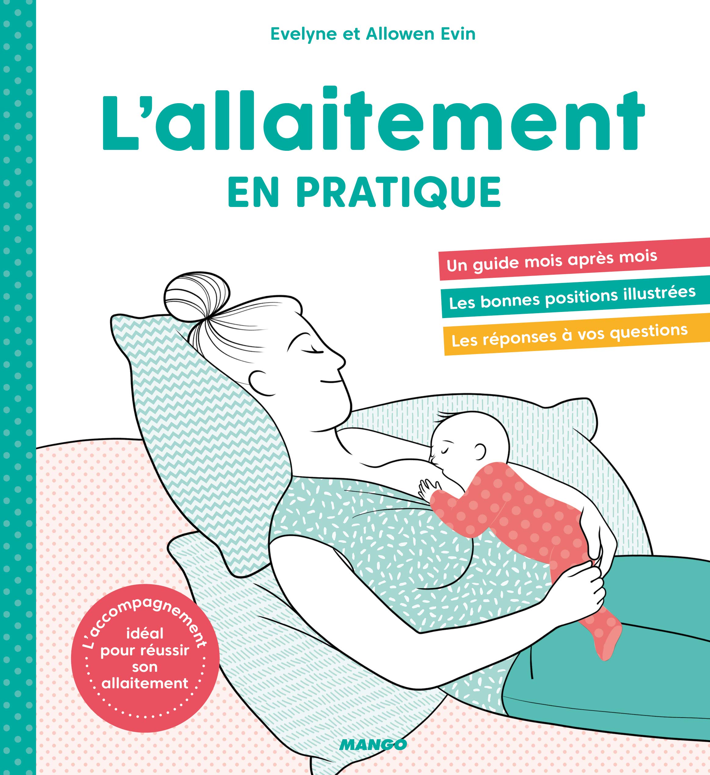 L'allaitement en pratique: L'accompagnement idéal pour réussir son allaitement 9782317023576