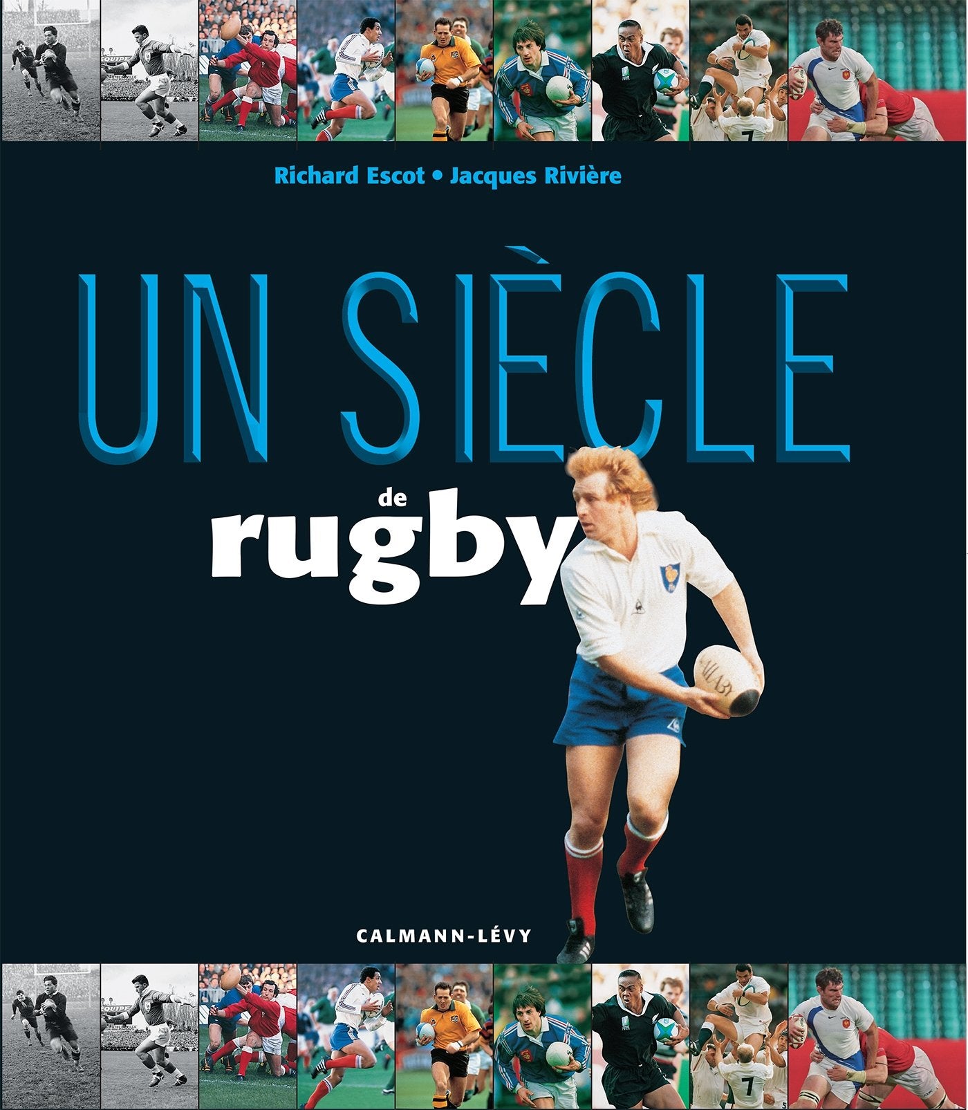 Un siècle de rugby 2016: 19e édition mise à jour 9782702160374