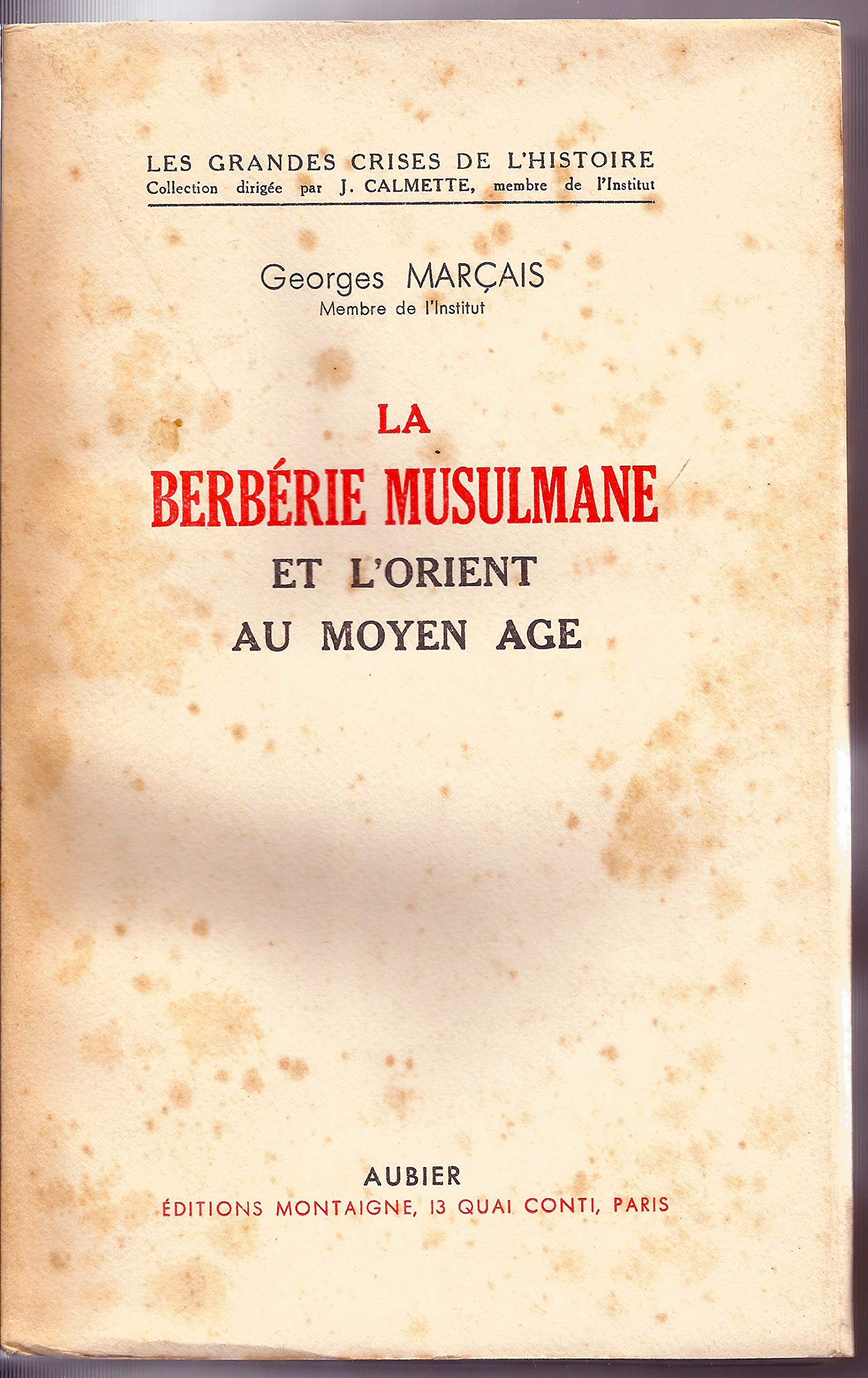 La Berbérie musulmane et l'Orient au moyen Age