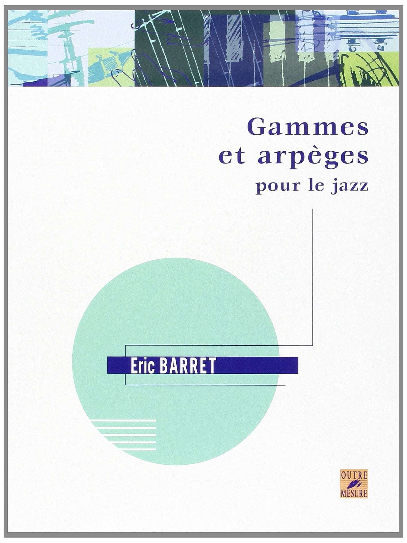 Gammes et arpèges pour le jazz 9782907891103