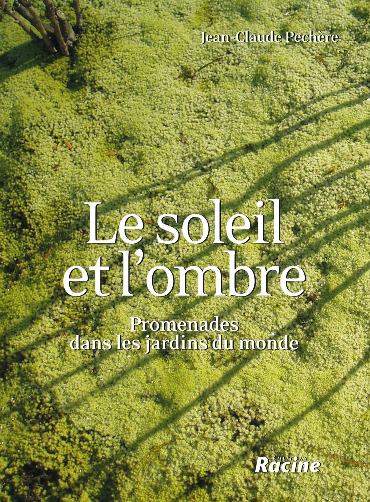 Le soleil et l'ombre : promenades dans les jardins du monde 9782873865481
