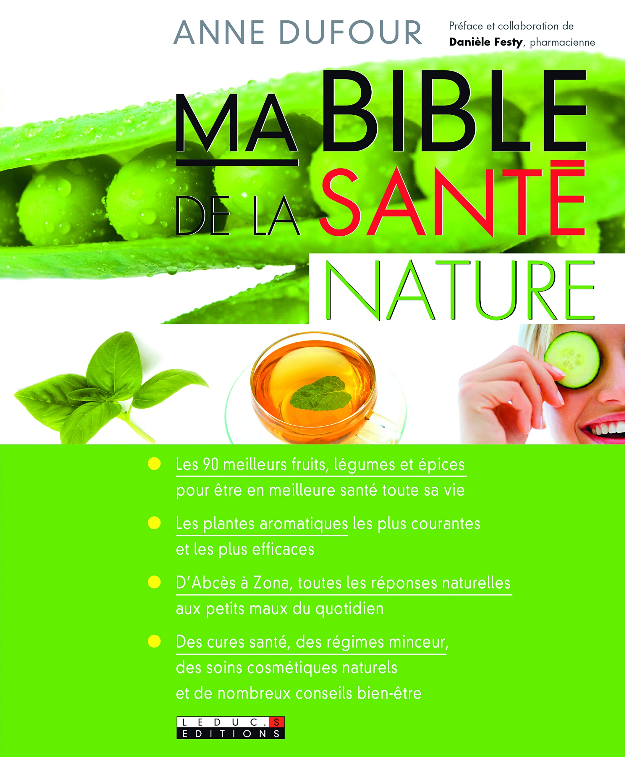 Ma bible de la santé nature: Les 90 meilleurs fruits, légumes et épices pour être en meilleure santé ... 9782848993805
