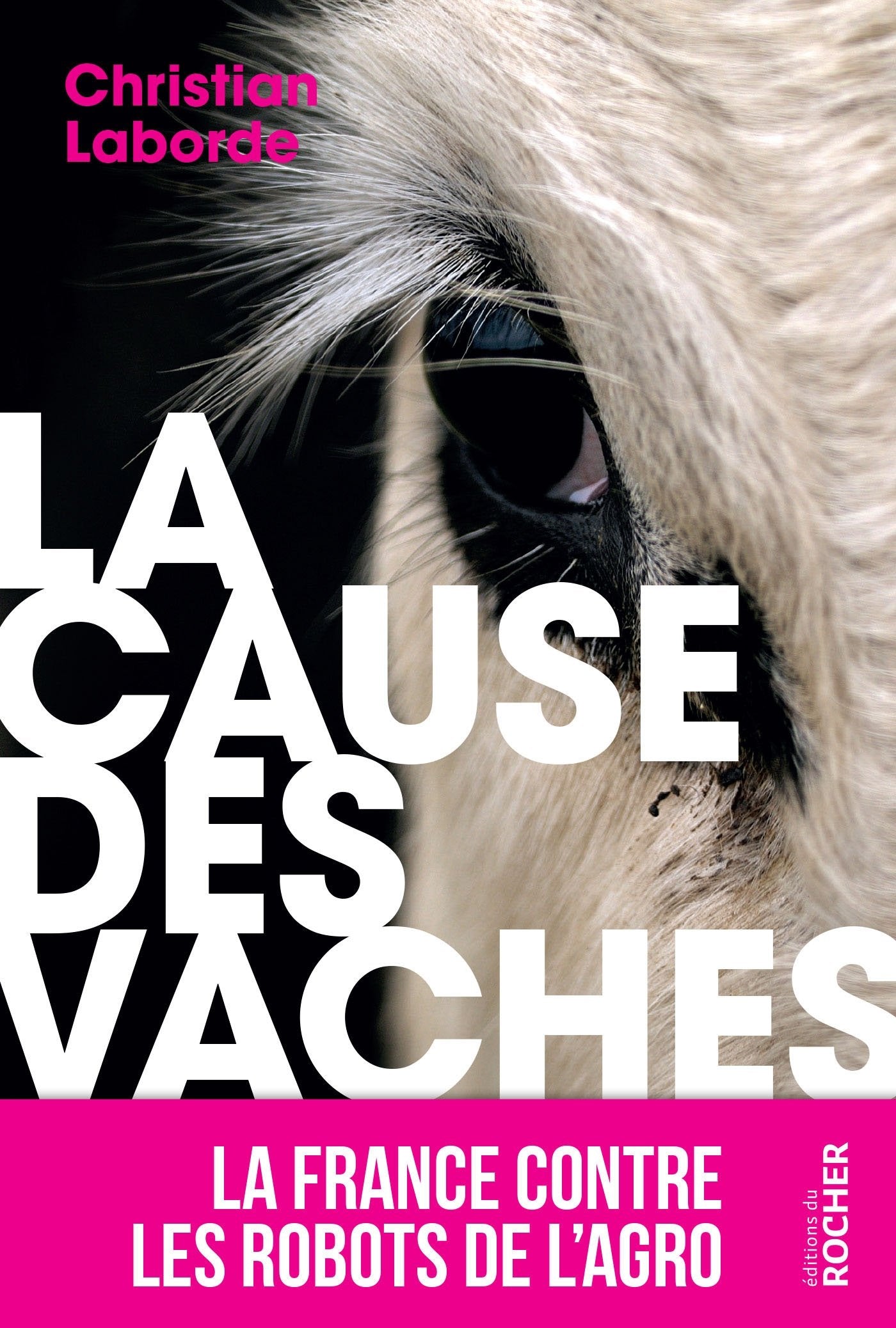 La Cause des vaches: La France contre les robots de l'agro 9782268084756