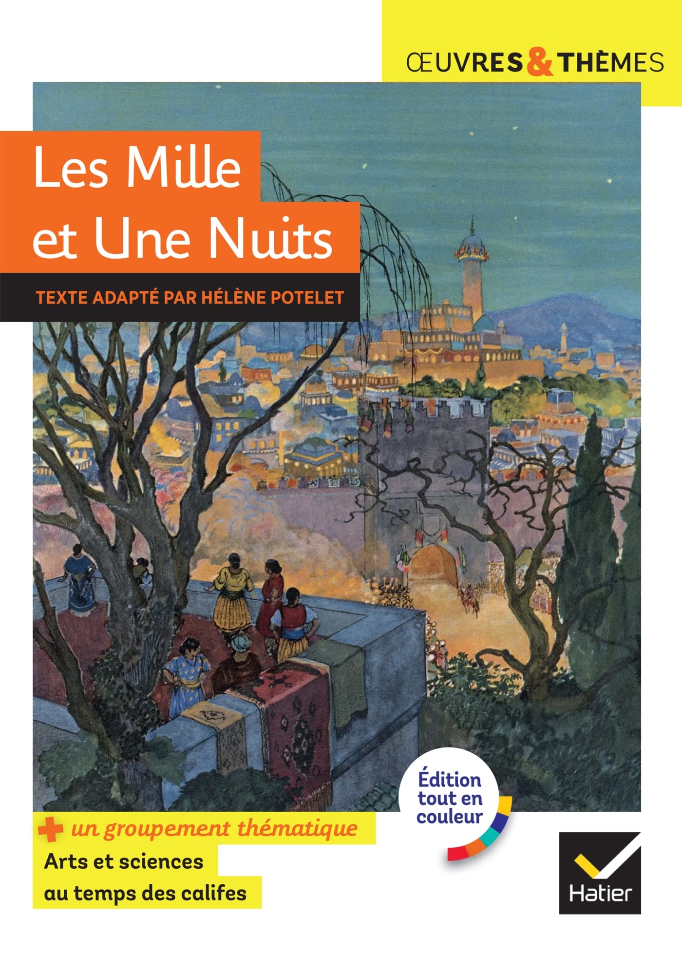 Les Mille et Une Nuits: suivi d'un groupement thématique « Arts et sciences au temps des califes » 9782401094390