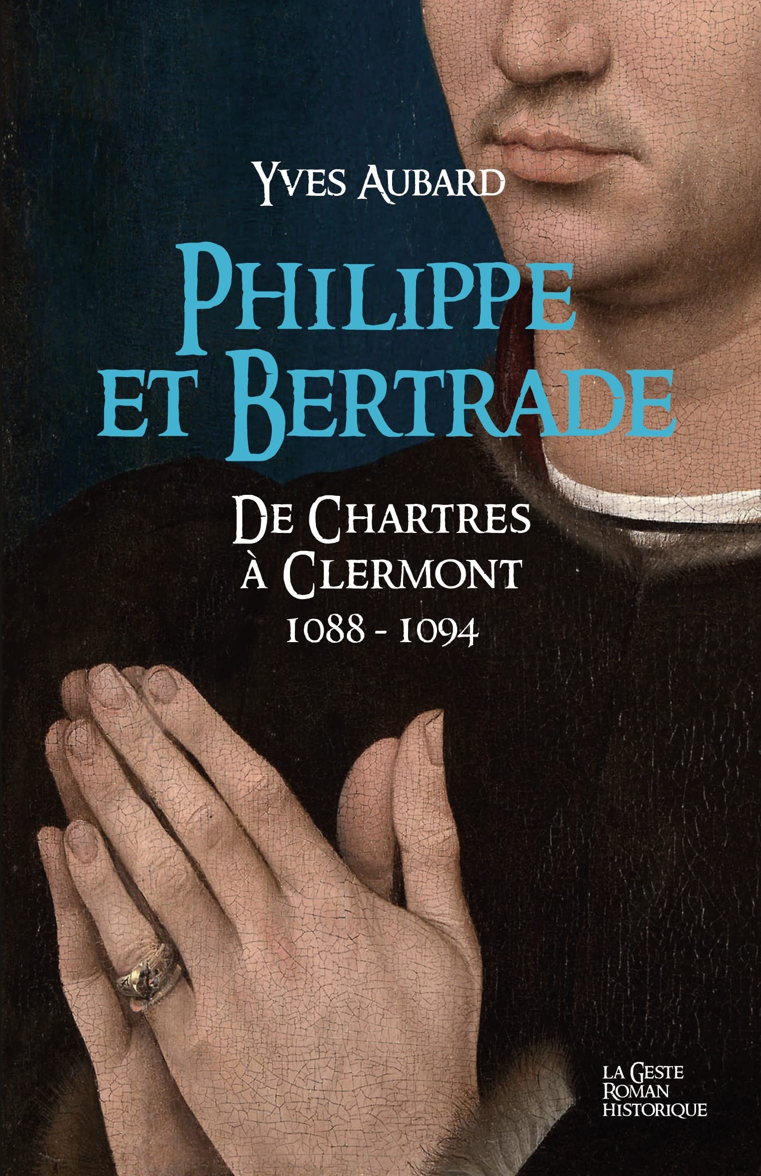 Philippe et Bertrade - De Chartres à Clermont (Saga des Limousins-Tome 16) 9791035307264