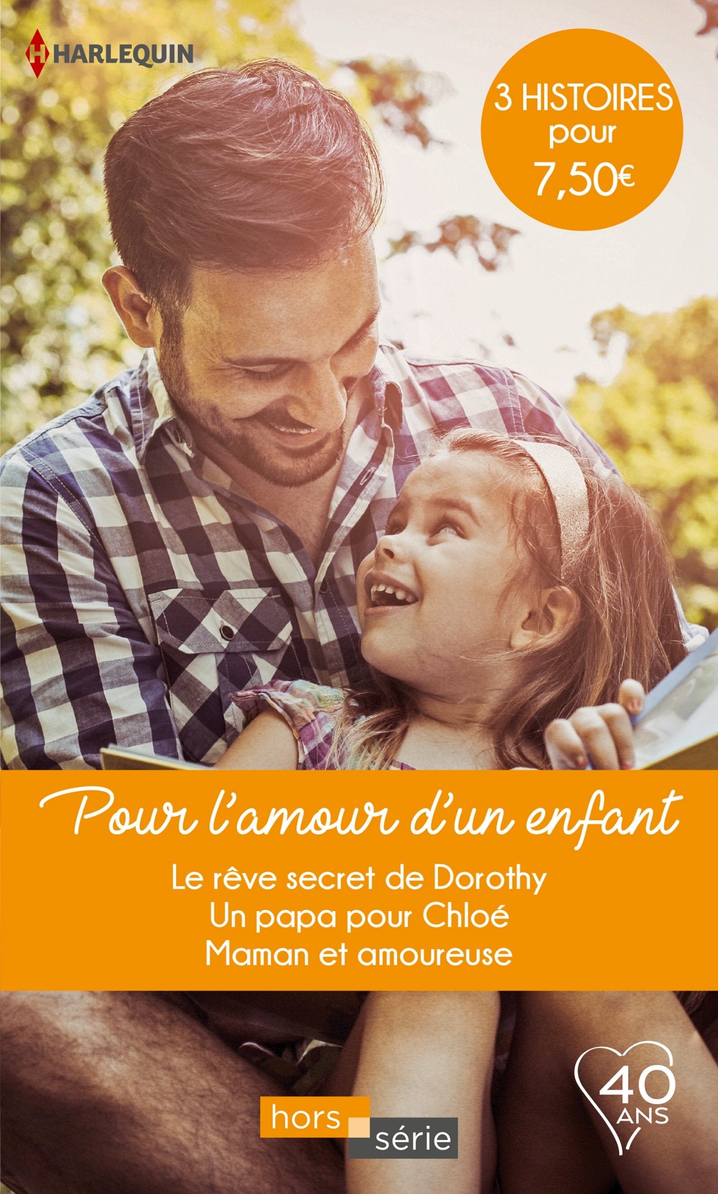 Pour l'amour d'un enfant: Le rêve secret de Dorothy - Un papa pour Chloé - Maman et amoureuse 9782280385152