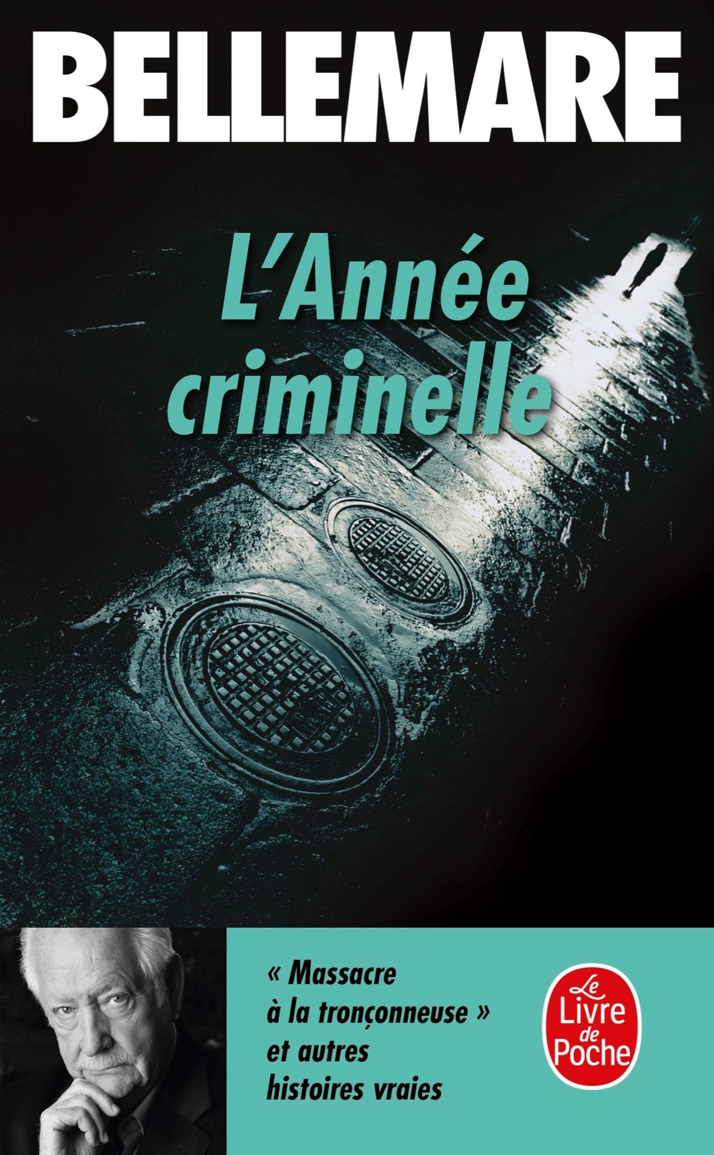 L'année criminelle Tome I : histoires extraordinaires et vraies 9782253063681