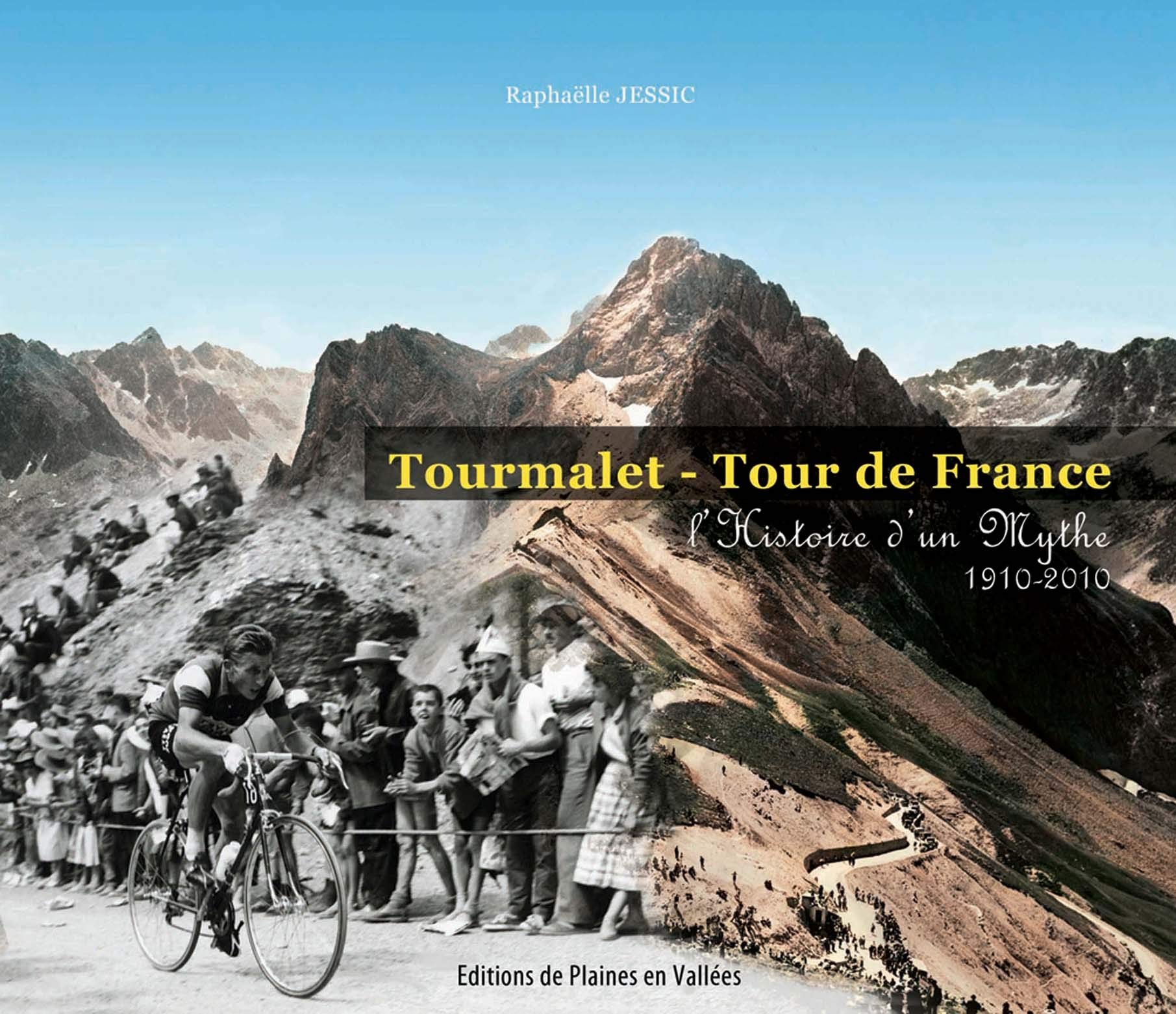 Tourmalet - Tour de France: L'Histoire d'un mythe 1910-2010 9782952822244