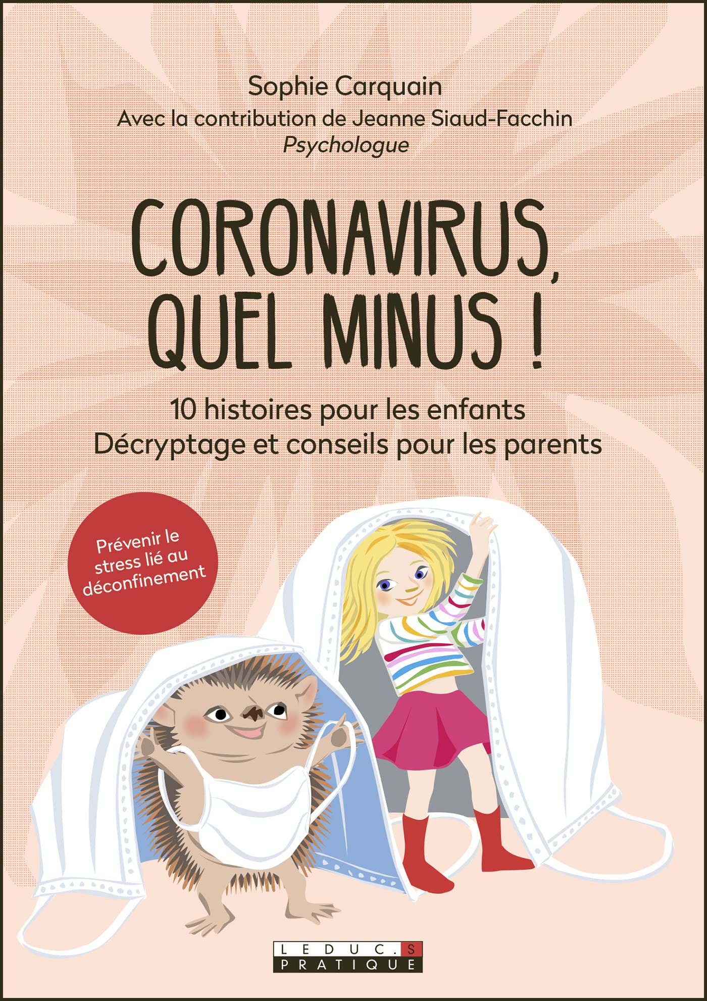 Coronavirus, quel minus !: 10 histoires pour les enfants. Décryptage et conseils pour les parents 9791028519360