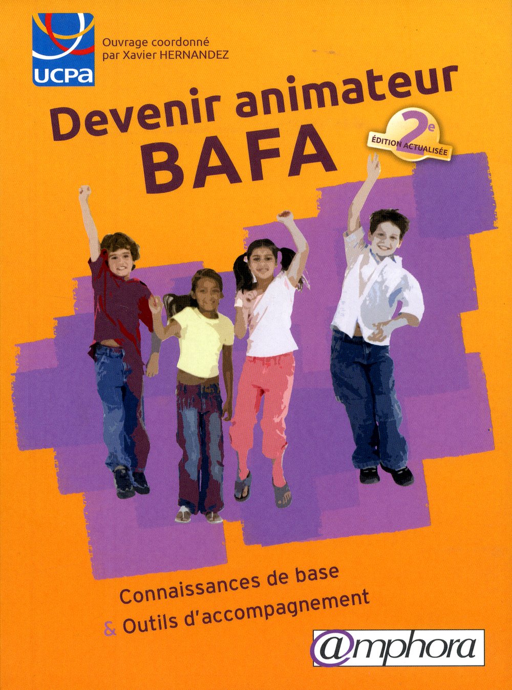 Devenir animateur BAFA: Connaissances de base & outils d'accompagnement 9782851808967