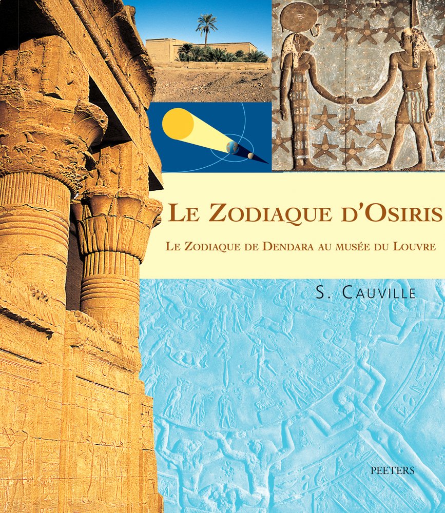 Le Zodiaque D'osiris: Le Zodiaque De Dendara Au Musee Du Louvre 9789042931664