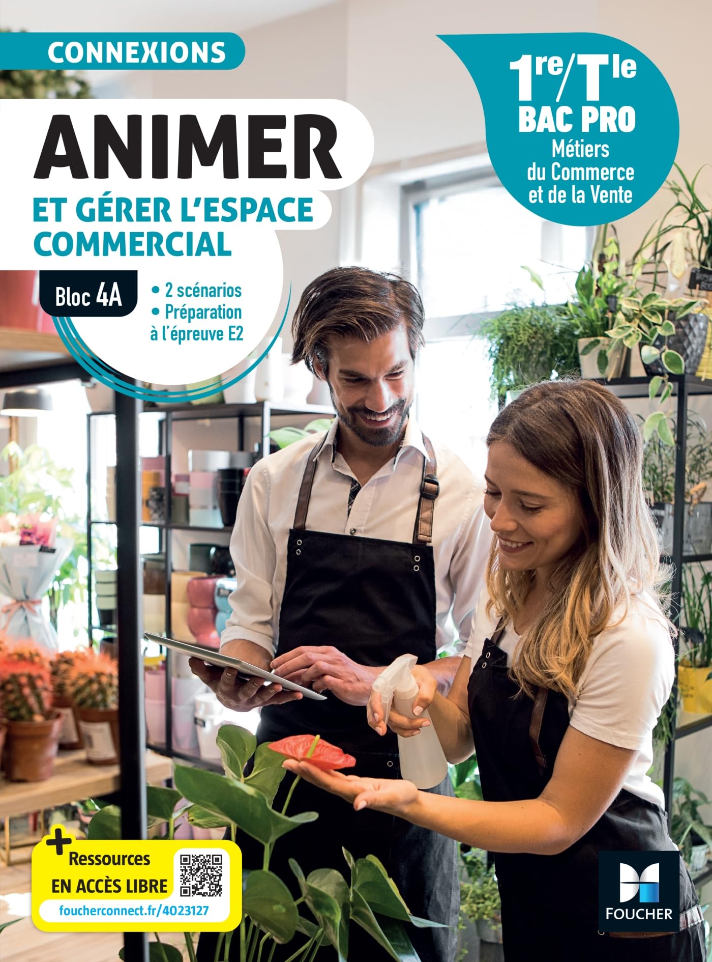 Connexions - ANIMER et gérer l'espace commercial - Bloc 4A - 1re-Tle Bac Pro - 2024 - Livre élève 9782216172016