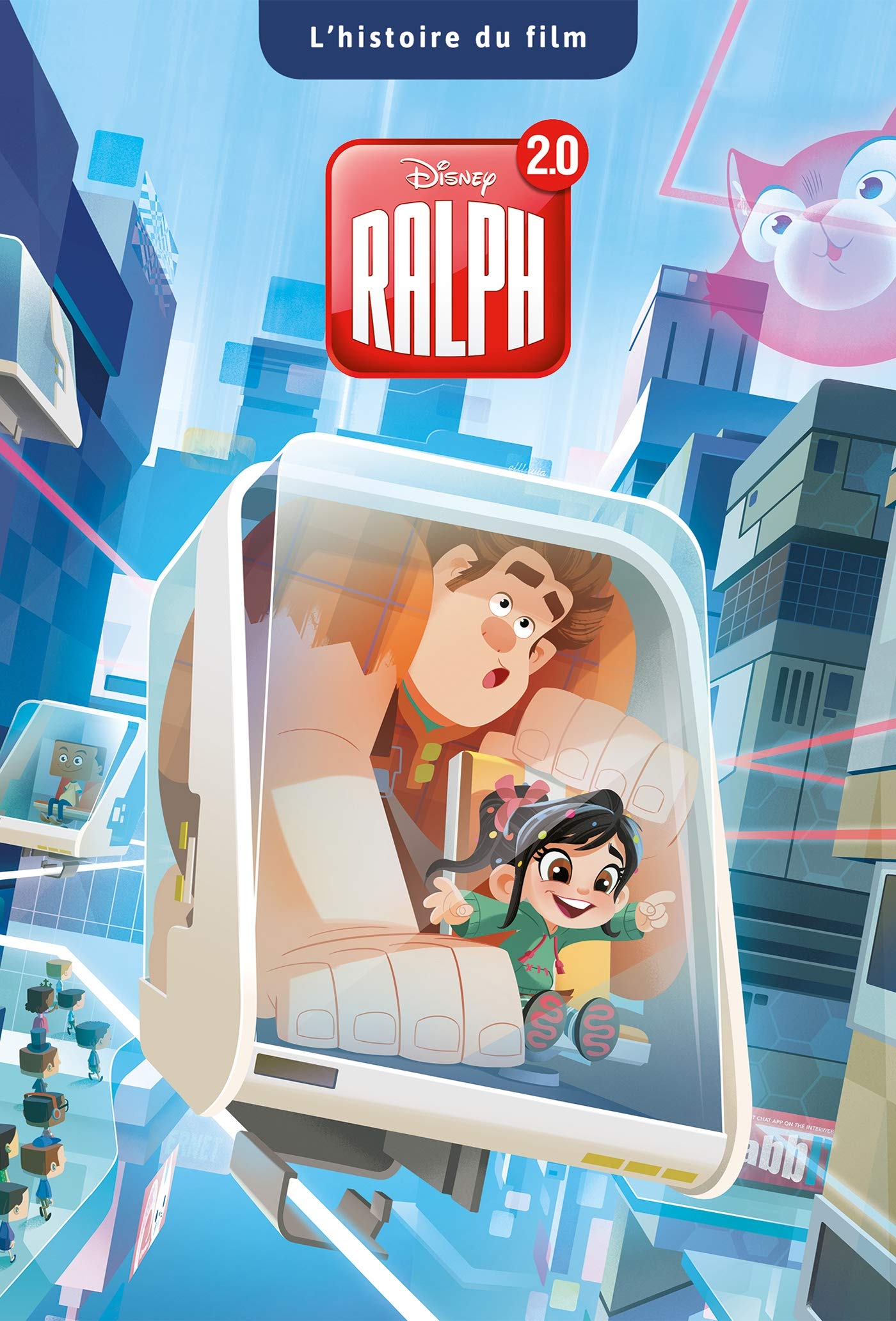 Ralph 2.0: L'histoire du film 9782017051817