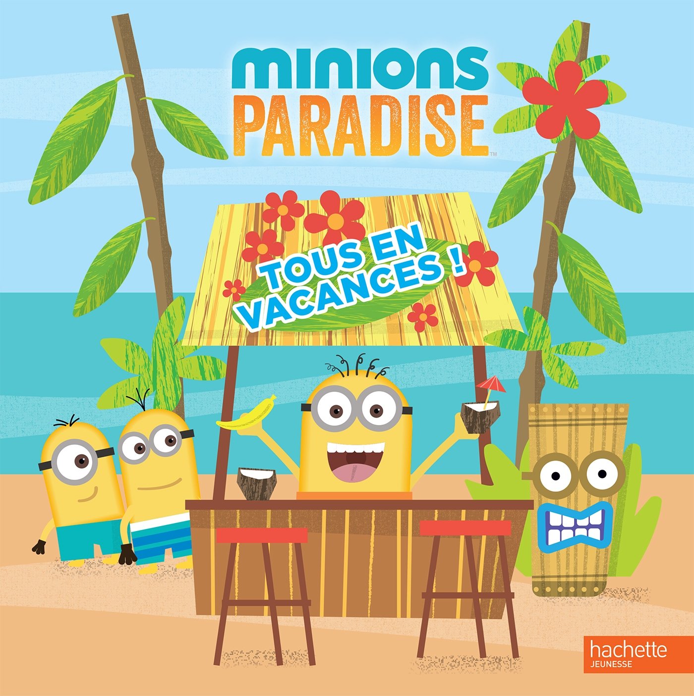 Les Minions / Minions Paradise - Tous en vacances ! 9782012710467