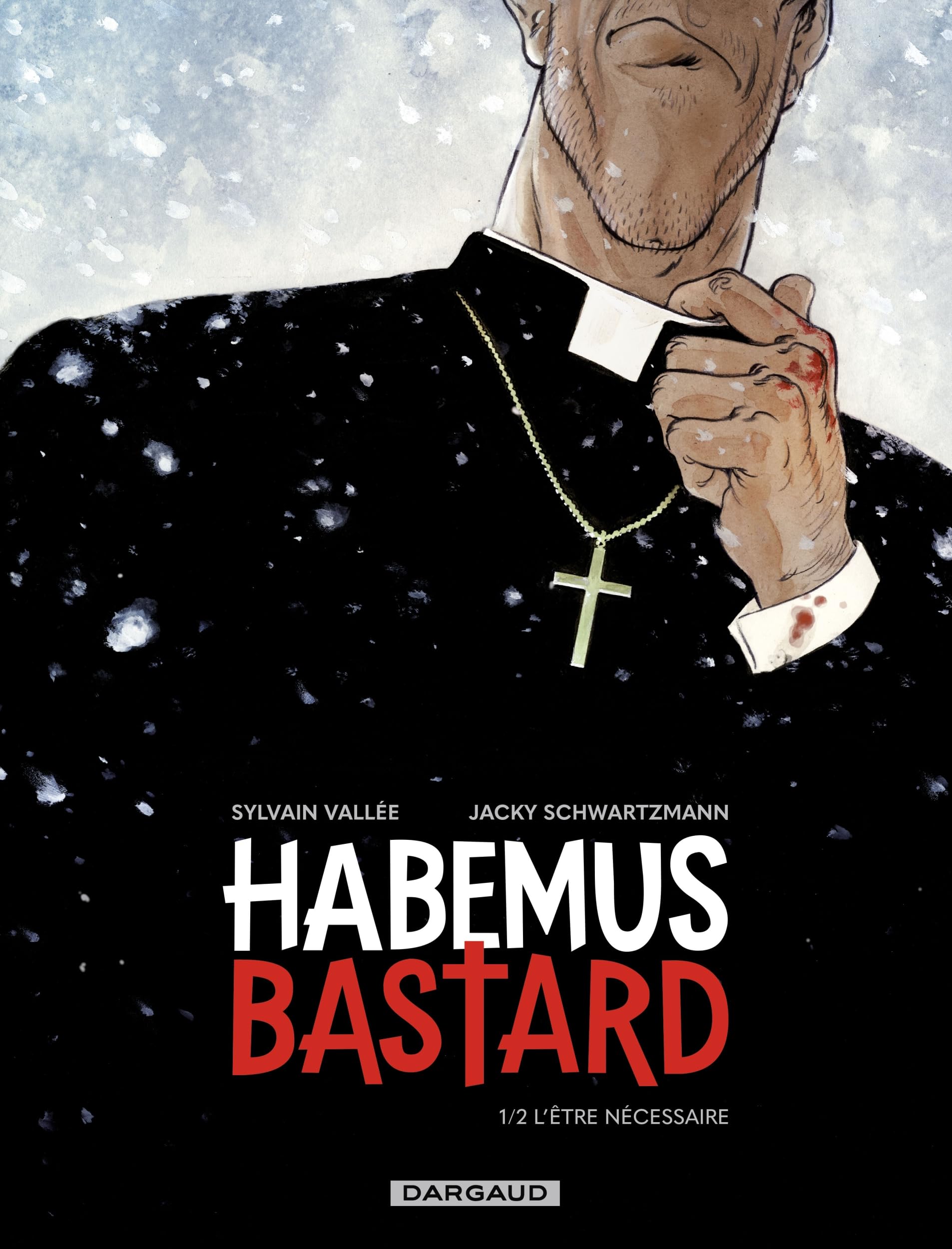 Habemus Bastard - Tome 1 - L être nécessaire 9782205089943