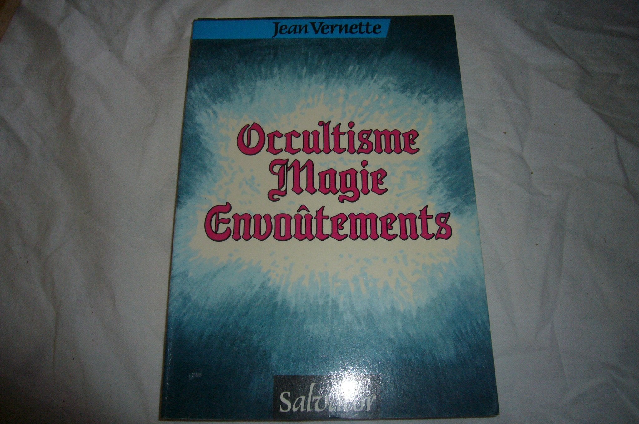 Occultisme, magie, envoûtements 9782706701030