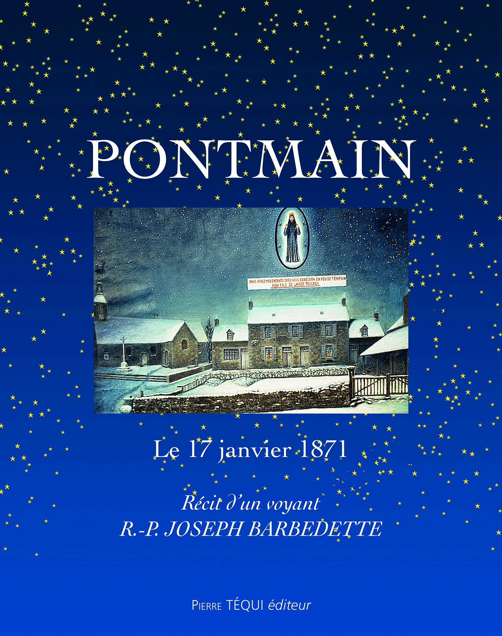 Pontmain, le 17 janvier 1871 : récit d'un voyant 9782740306529