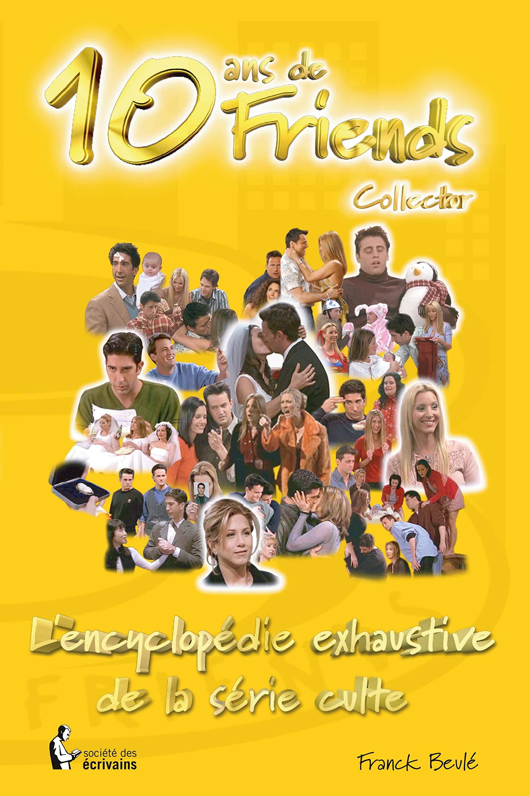 10 ans de Friends: L'encyclopédie exhaustive de la série culte 9782748024210