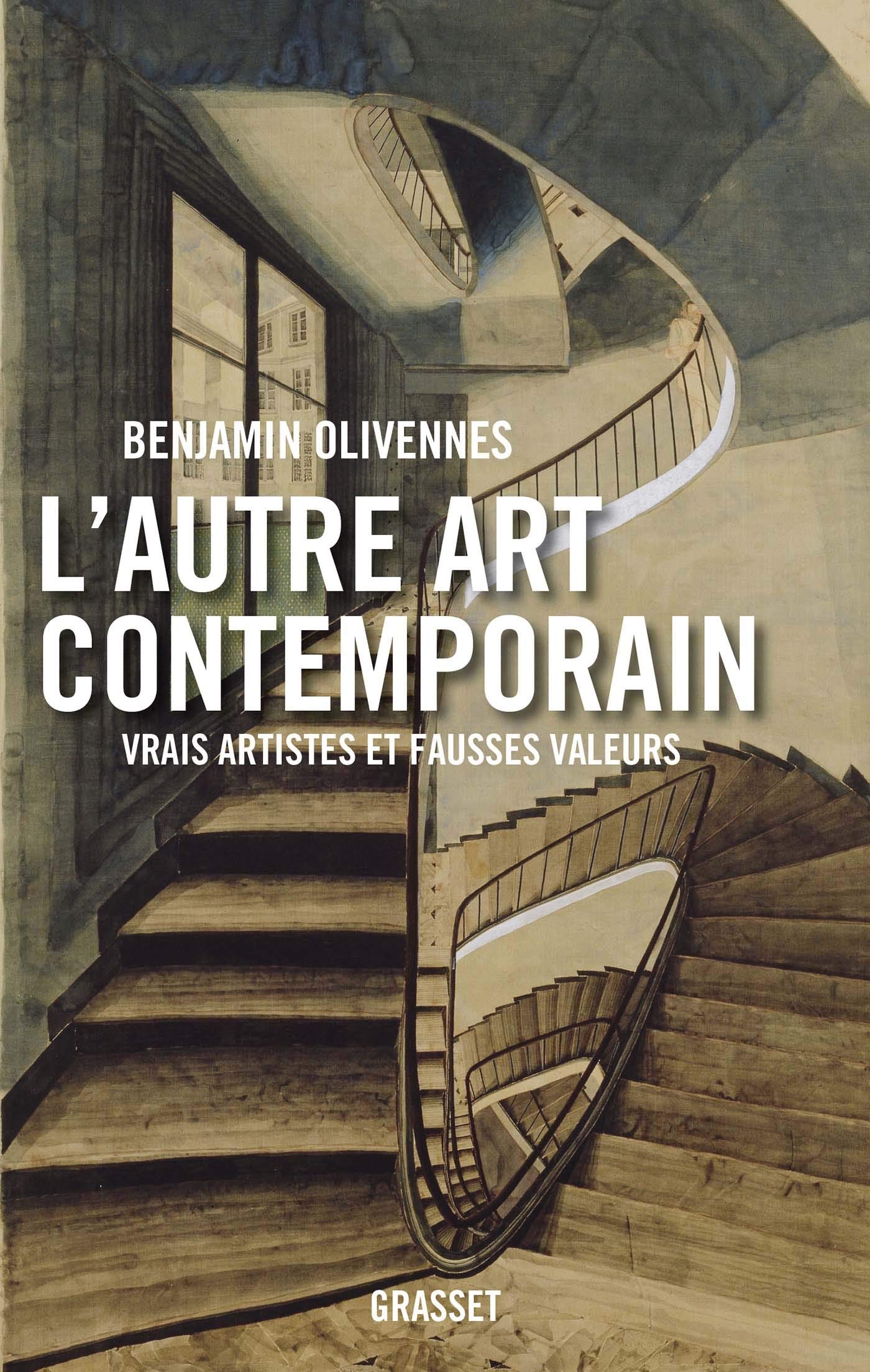 L'autre art contemporain: Vrais artistes et fausses valeurs 9782246823971