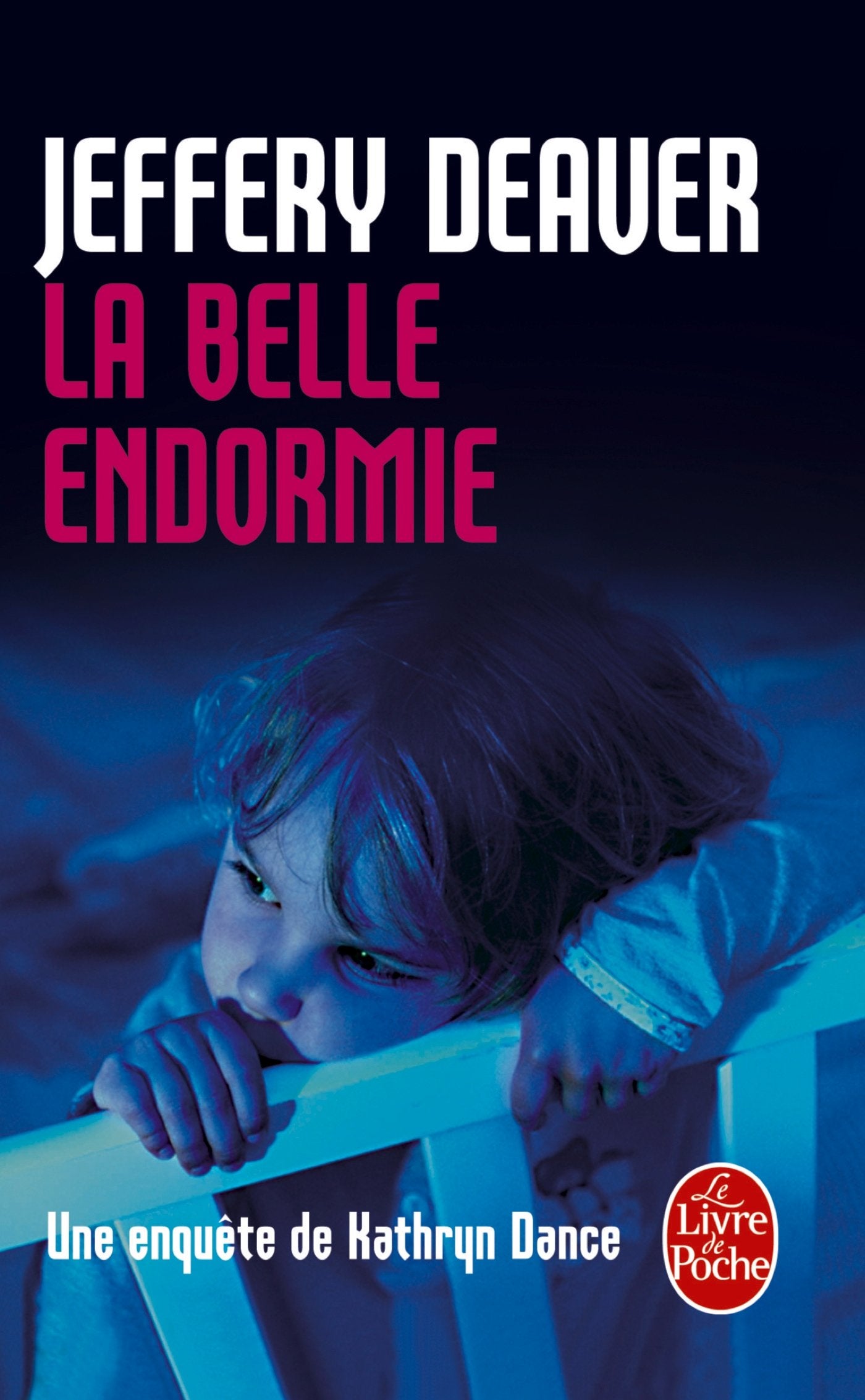La Belle endormie: Une enquête de Kathryn Dance 9782253125396