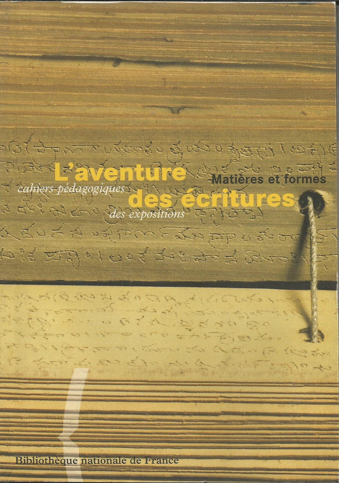 L'Aventure Des Ecritures. Matieres Et Formes 9782717720549