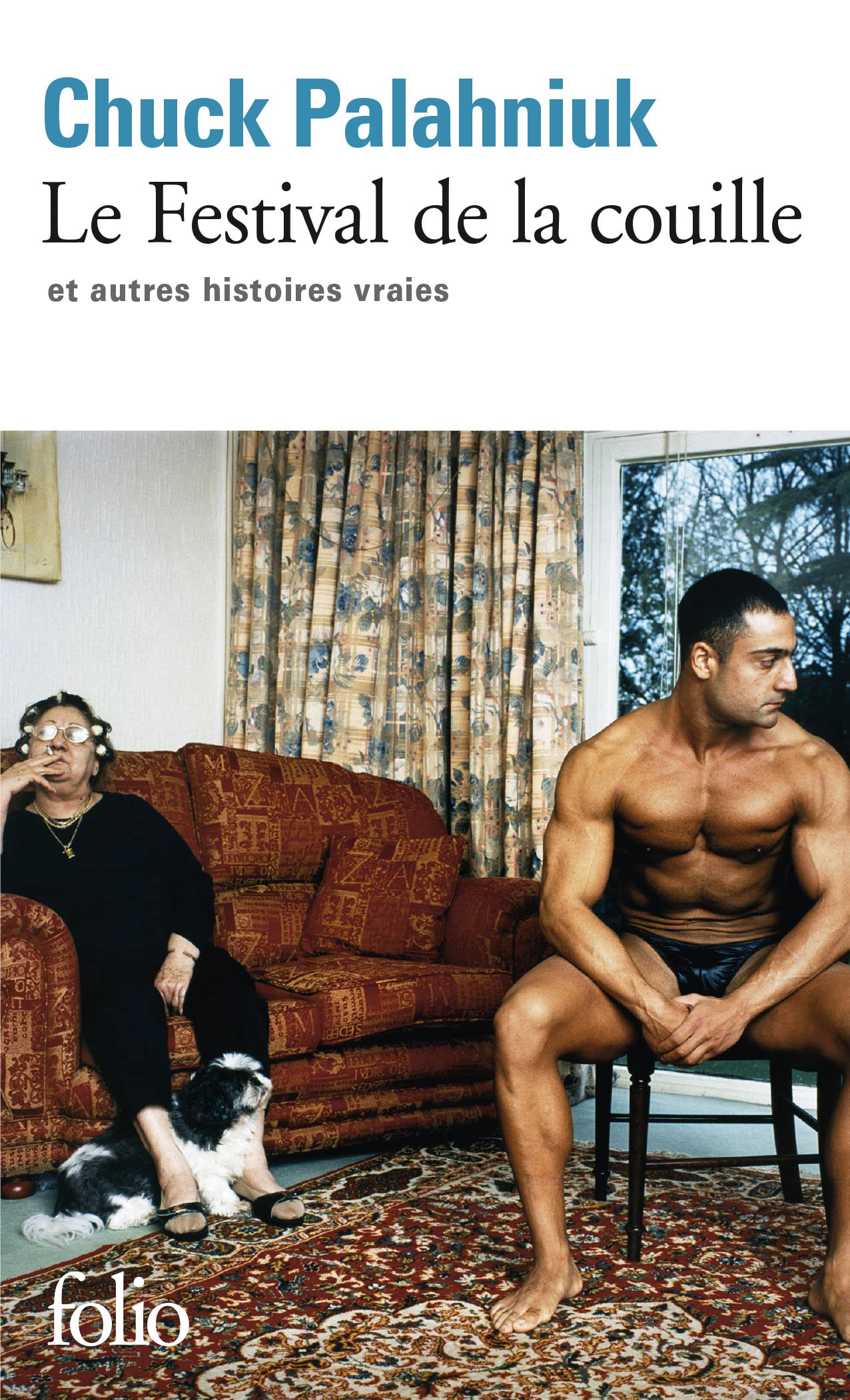 Le Festival de la couille et autres histoires vraies 9782070320516