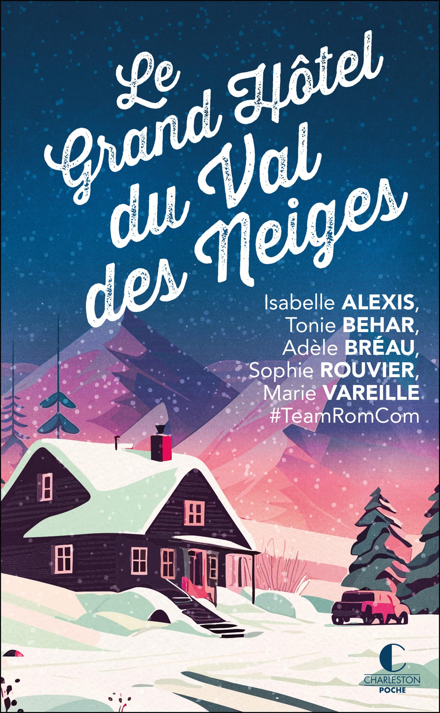 Le grand hôtel du Val des neiges: Un nouveau recueil inédit de la Team RomCom ! 9782385290535