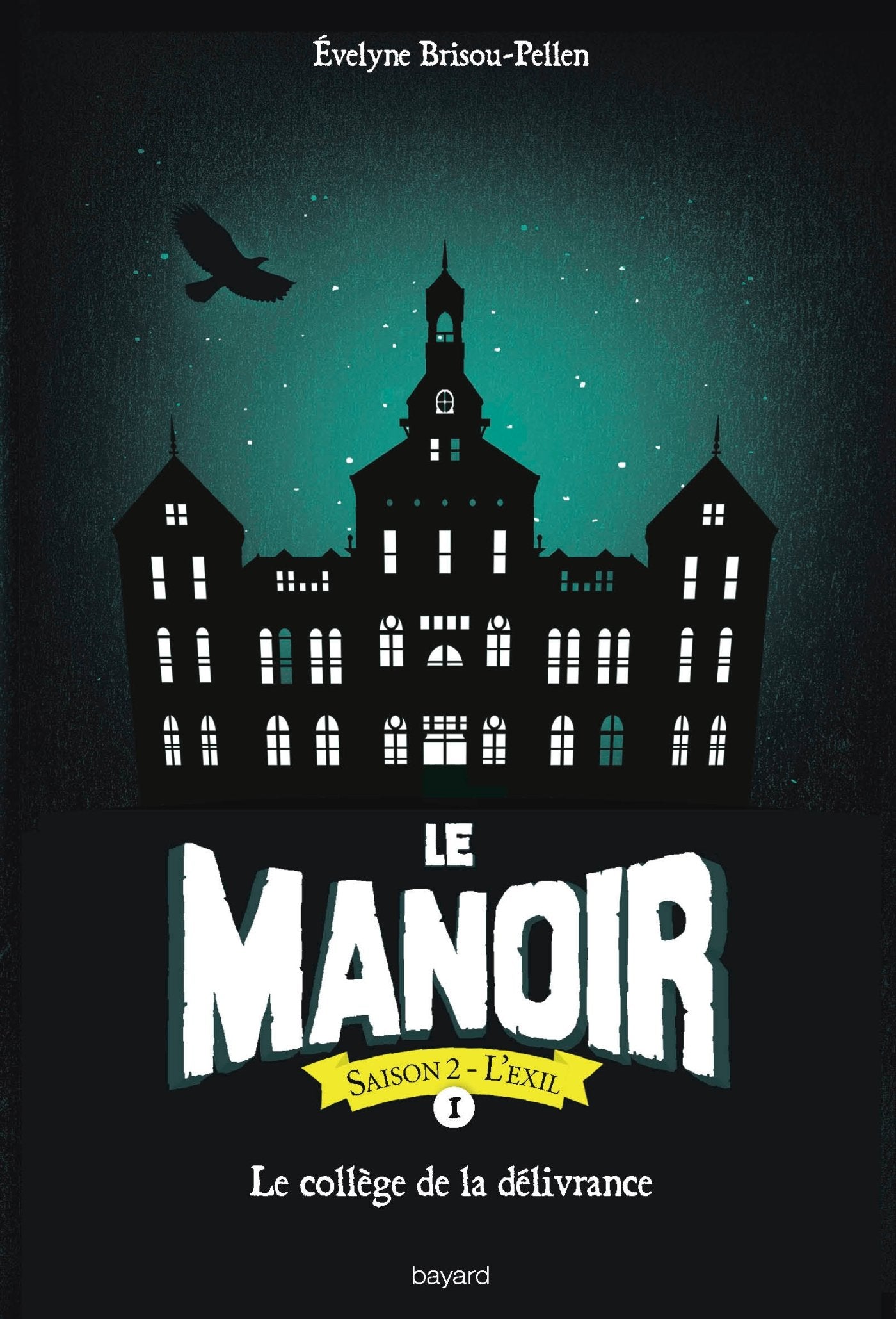 Le manoir saison 2, Tome 01: Le collège de la délivrance 9782747058544