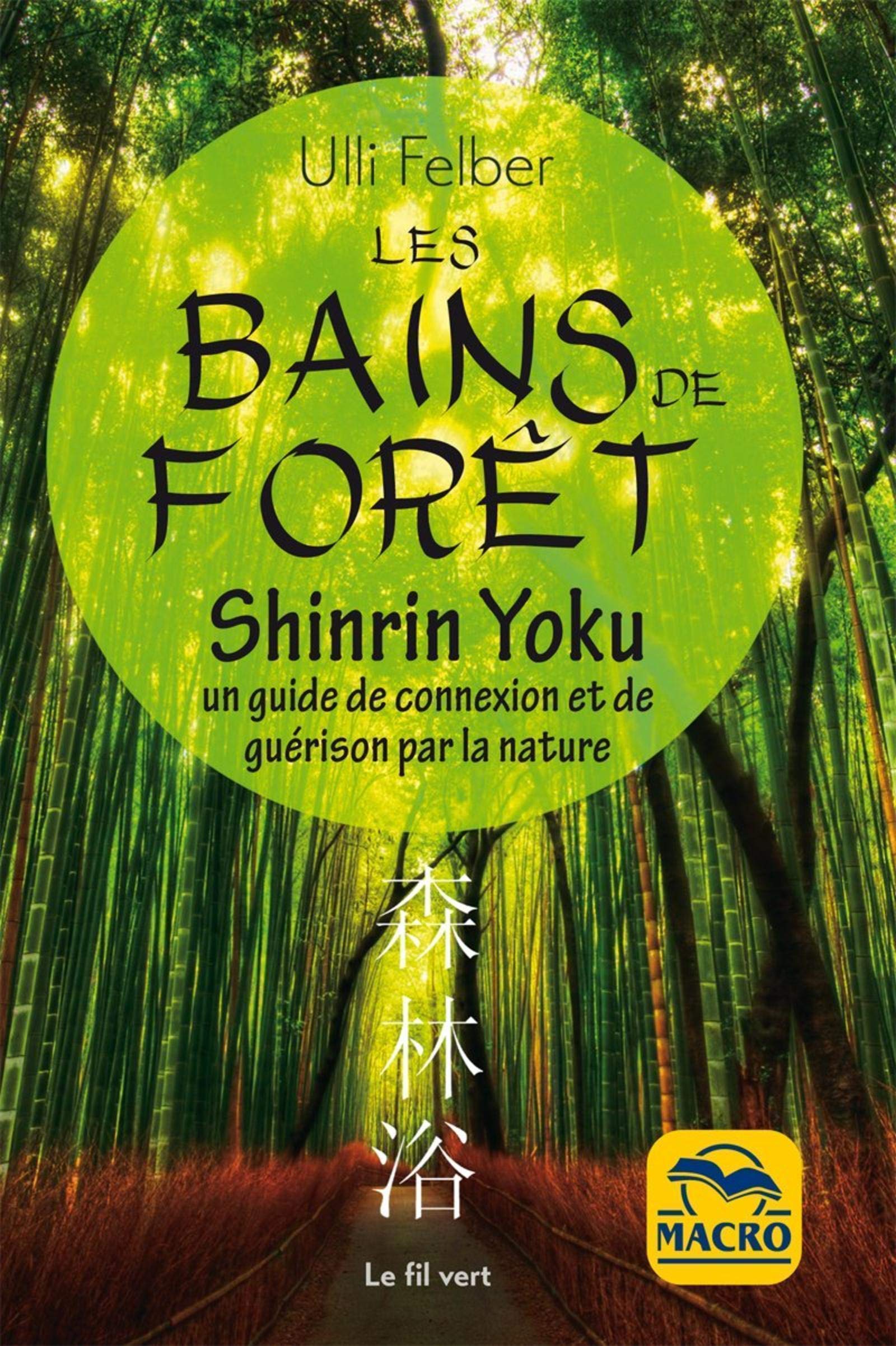 Les bains de forêt. Shinrin Yoku: Un guide de connexion et de guérison par la nature 9788828501510