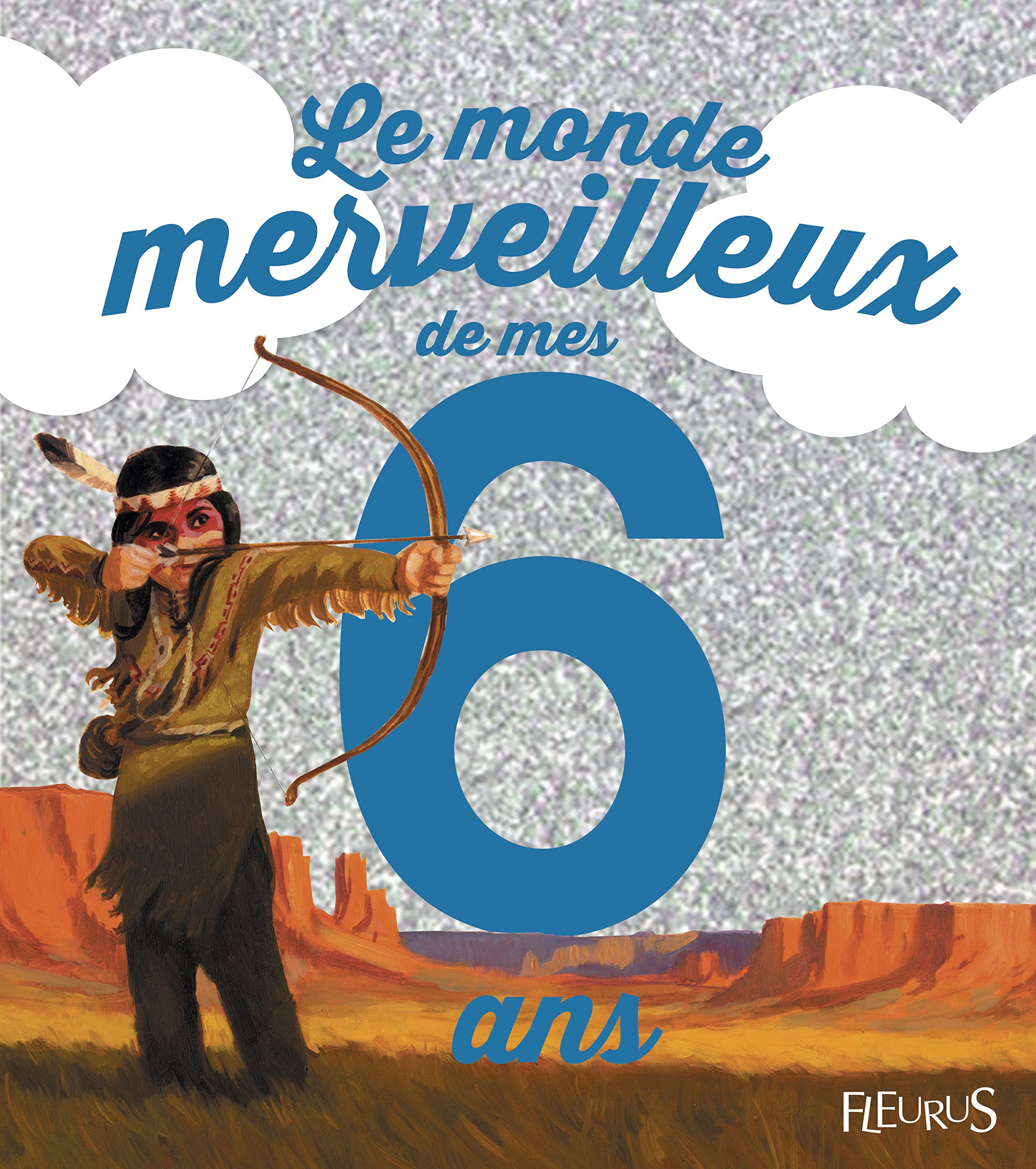 Le monde merveilleux de mes 6 ans (garçon) - NE 9782215125297