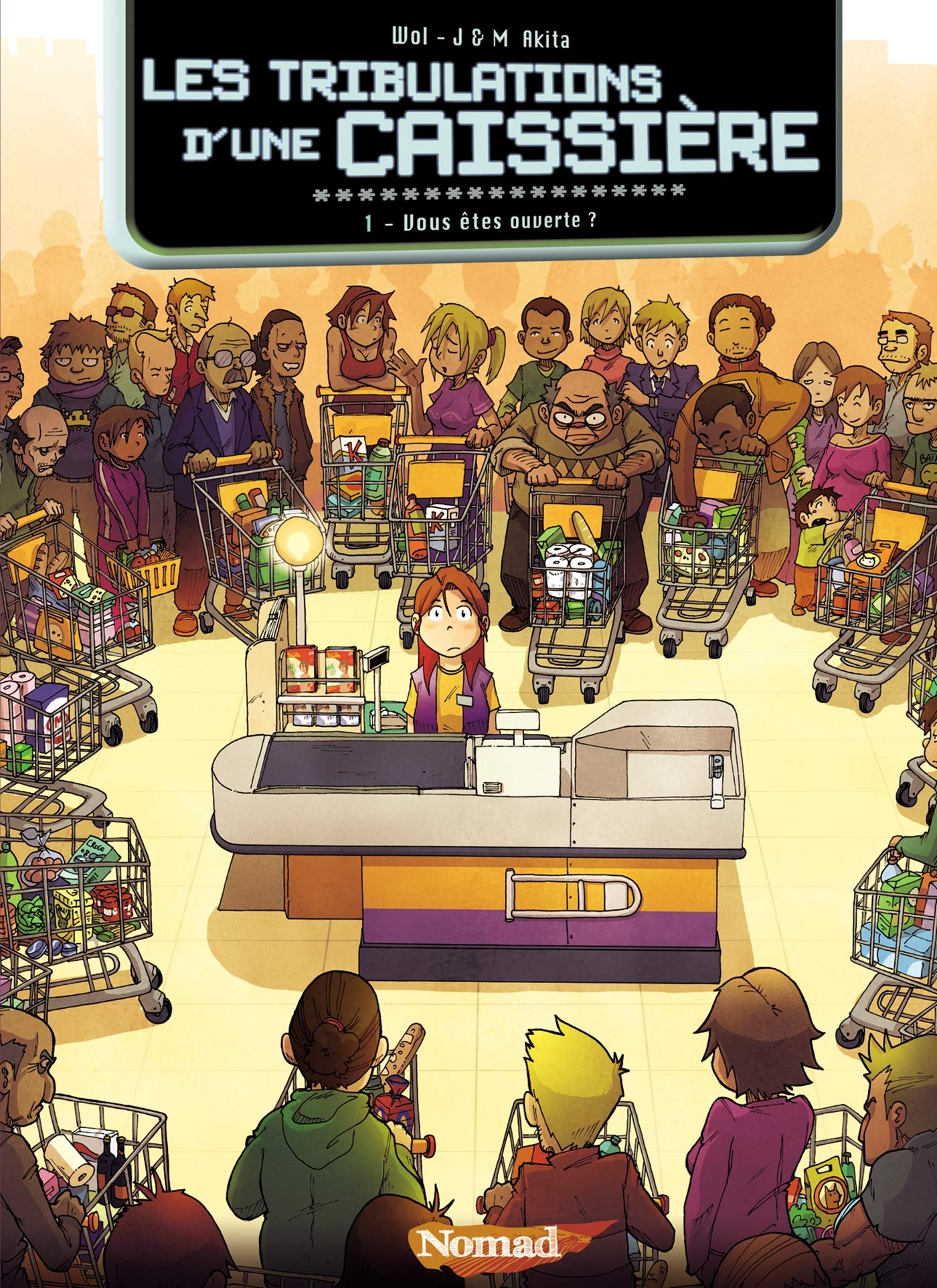 Les Tribulations d'une caissière T01: La Caisse est ouverte 9782302006713