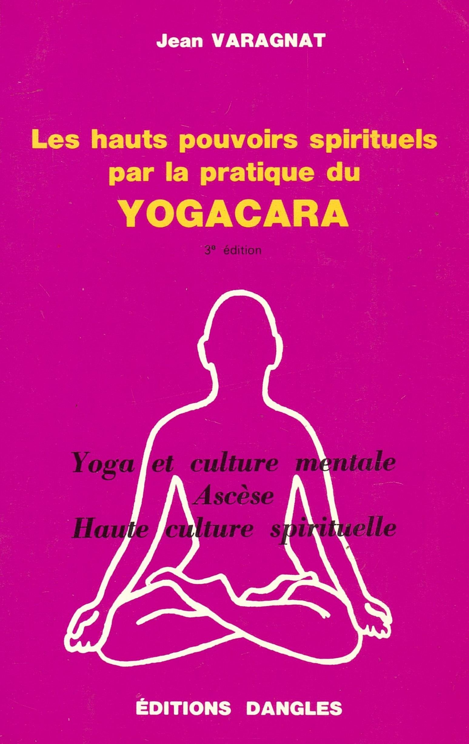 Les Hauts-pouvoirs spirituels par la pratique du yogacara 9782703301165