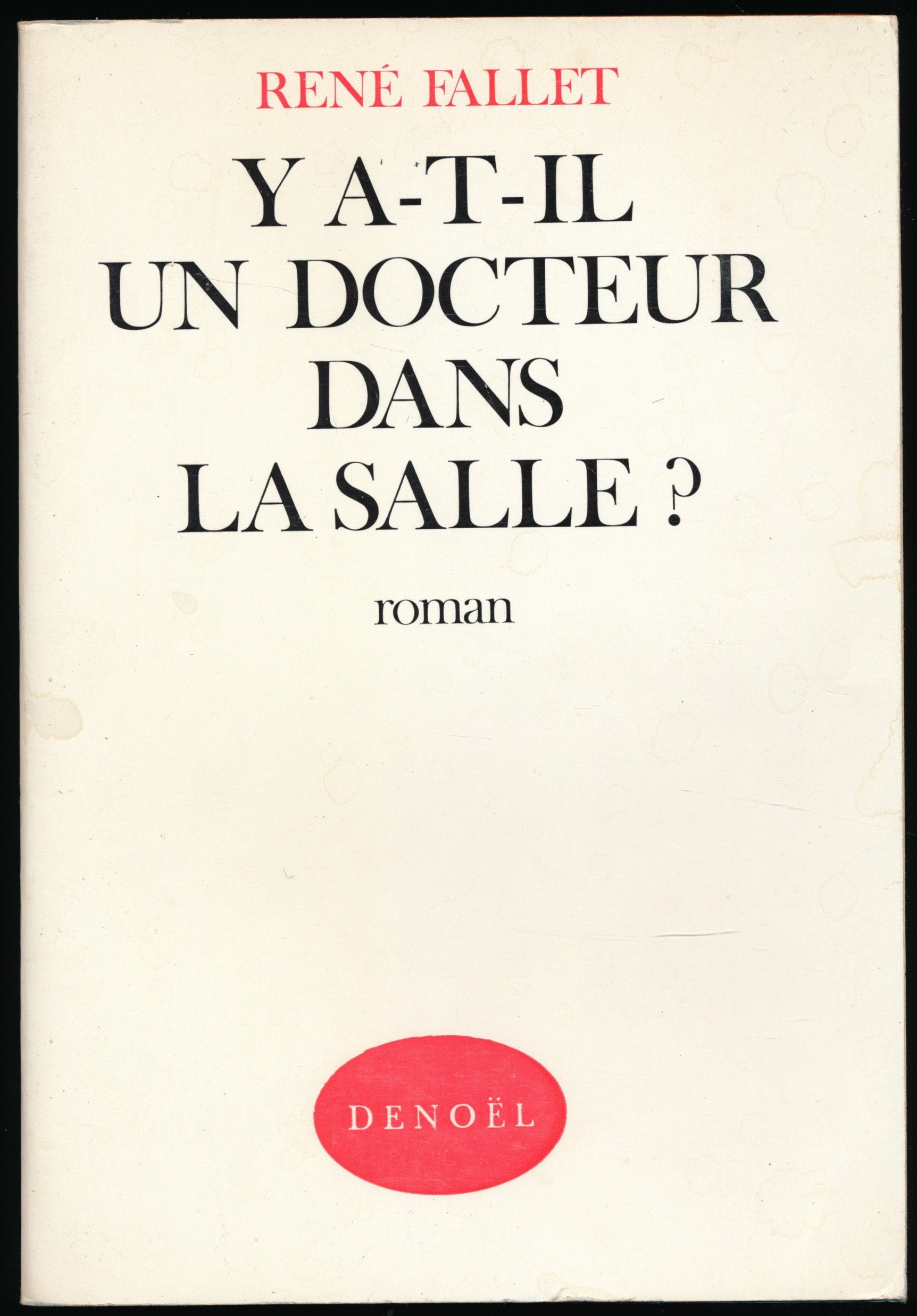 Y a-t-il un docteur dans la salle ? - Edition originale