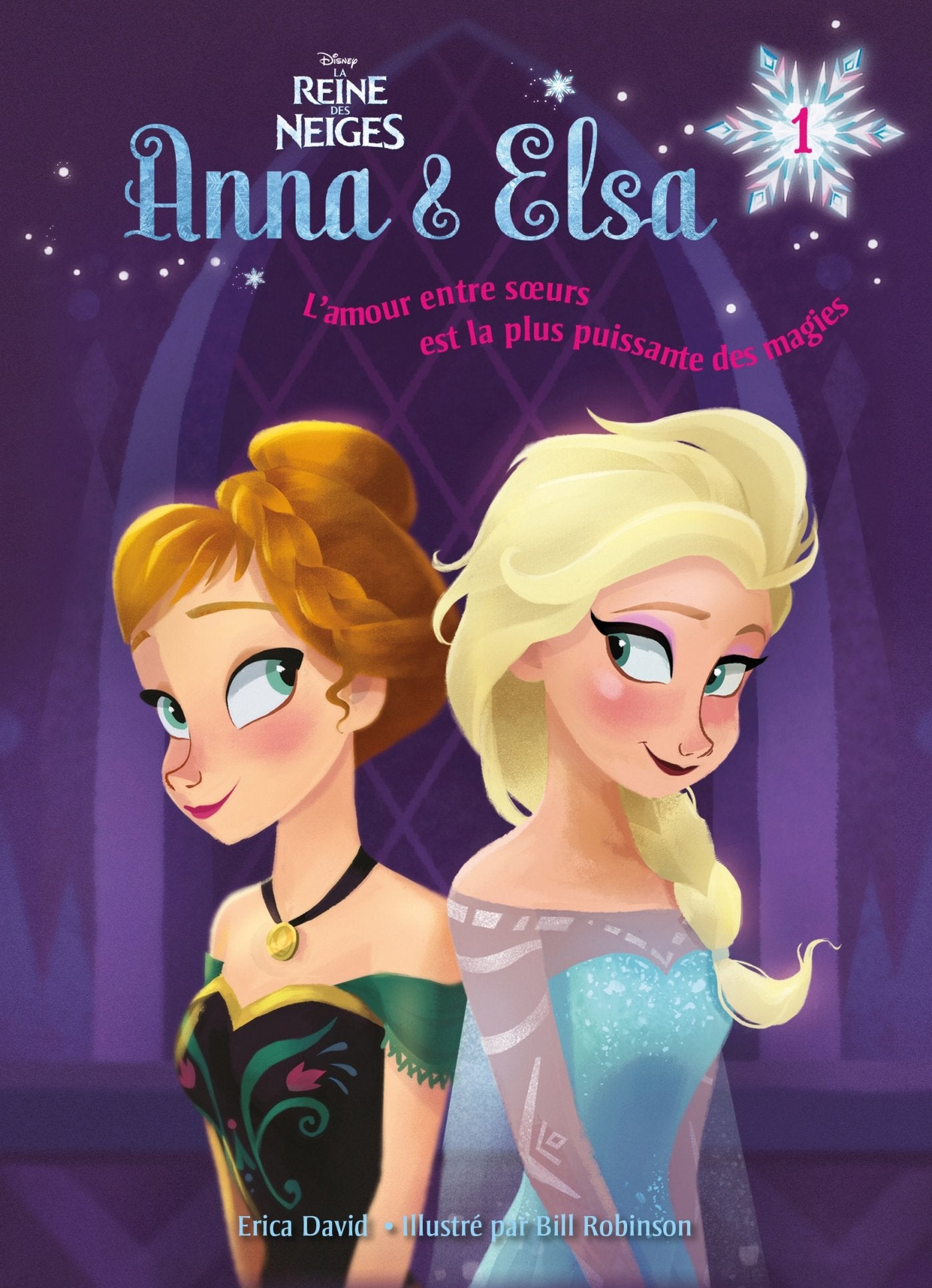 La reine des neiges - Anna et Elsa - Tome 1 - Vive la reine ! 9782012040793