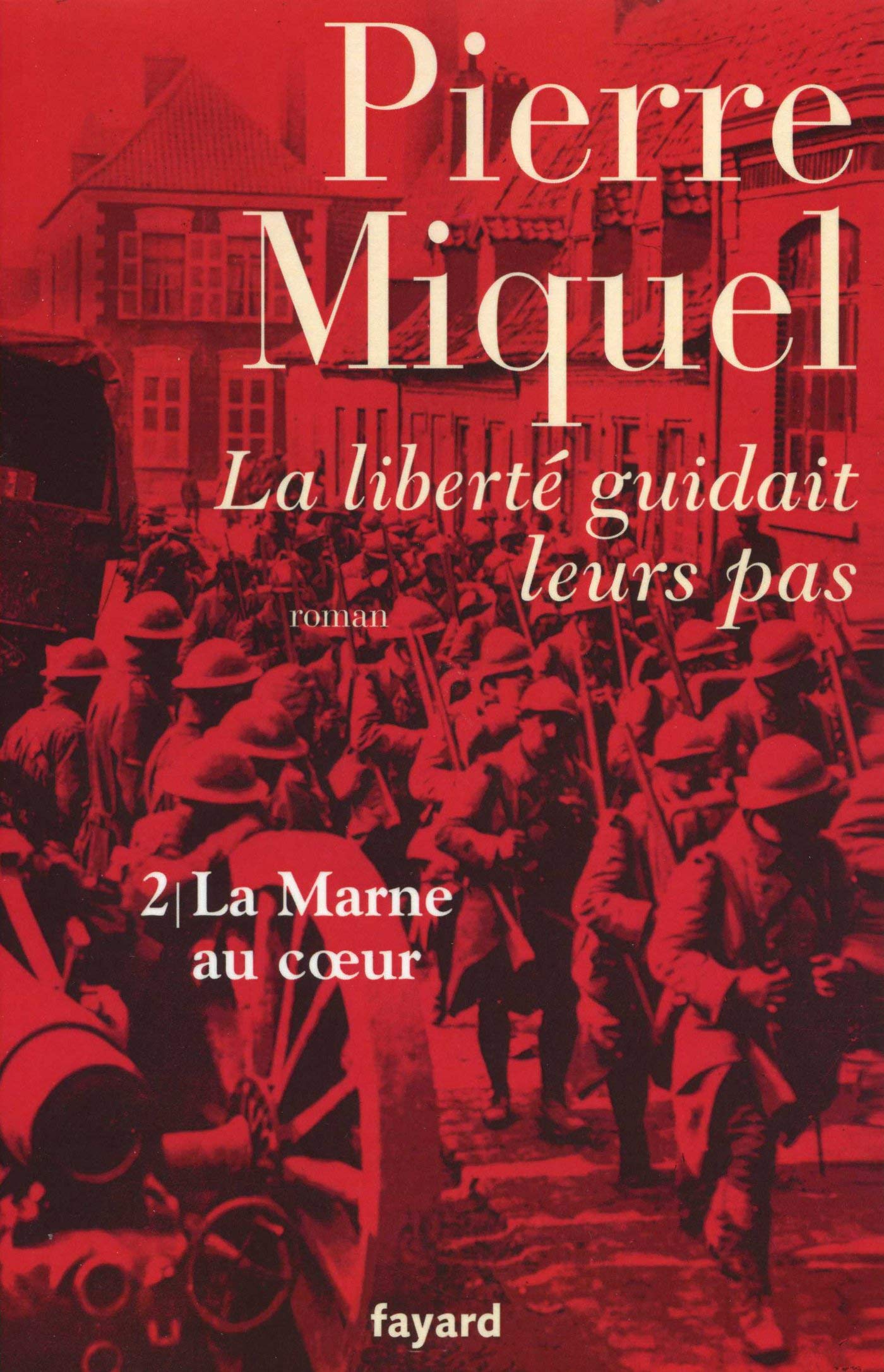 La liberté guidait leurs pas, tome 2: La Marne au coeur 9782213625973