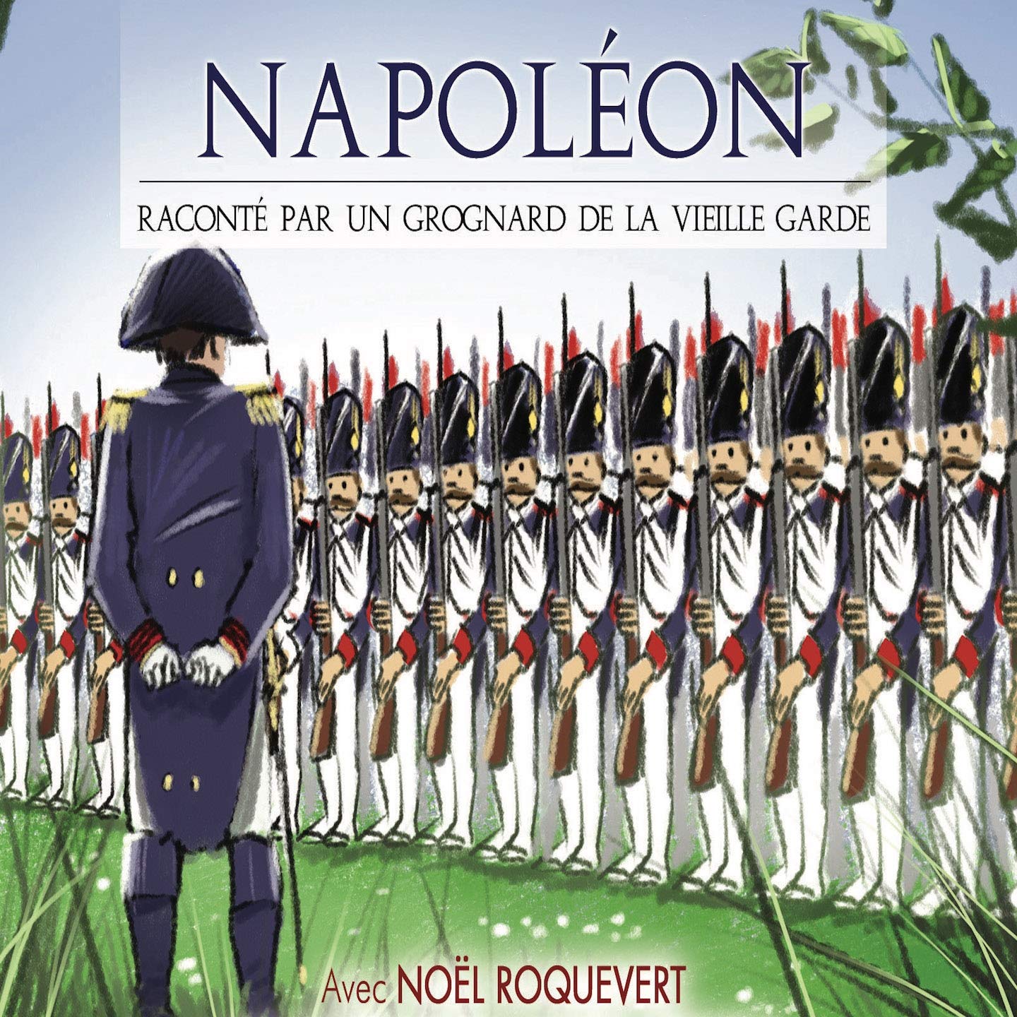 Napoleon Raconte par Un Grognard 9782365160278