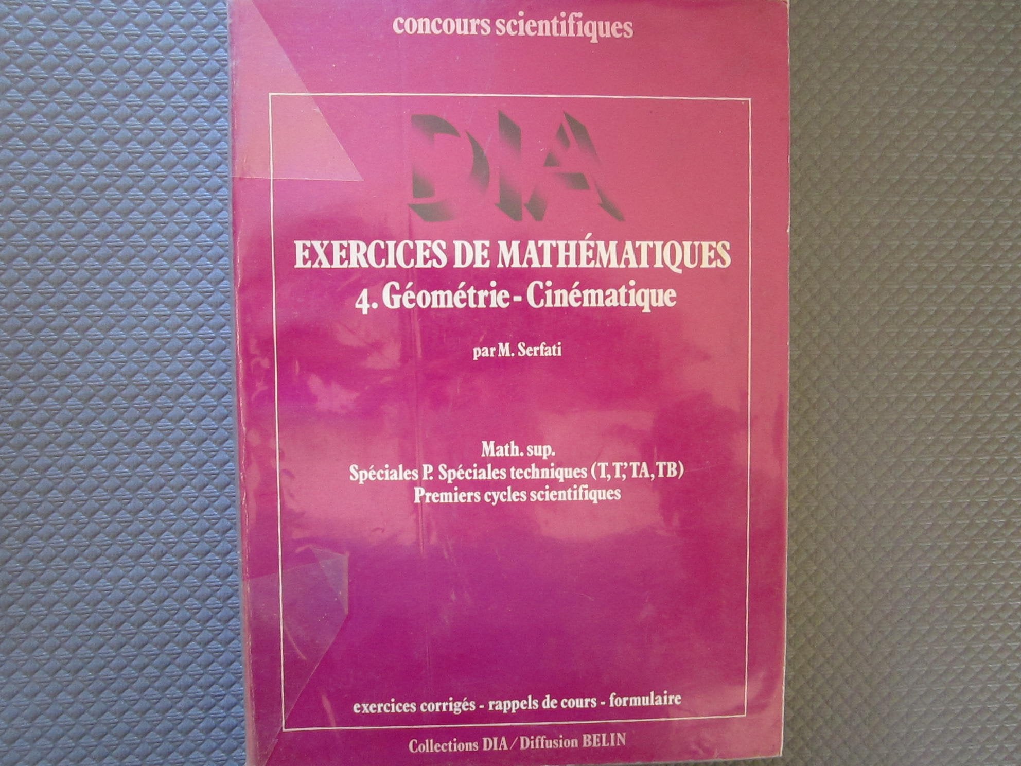Exercices De Mathématiques 4. Géométrie / Cinématique