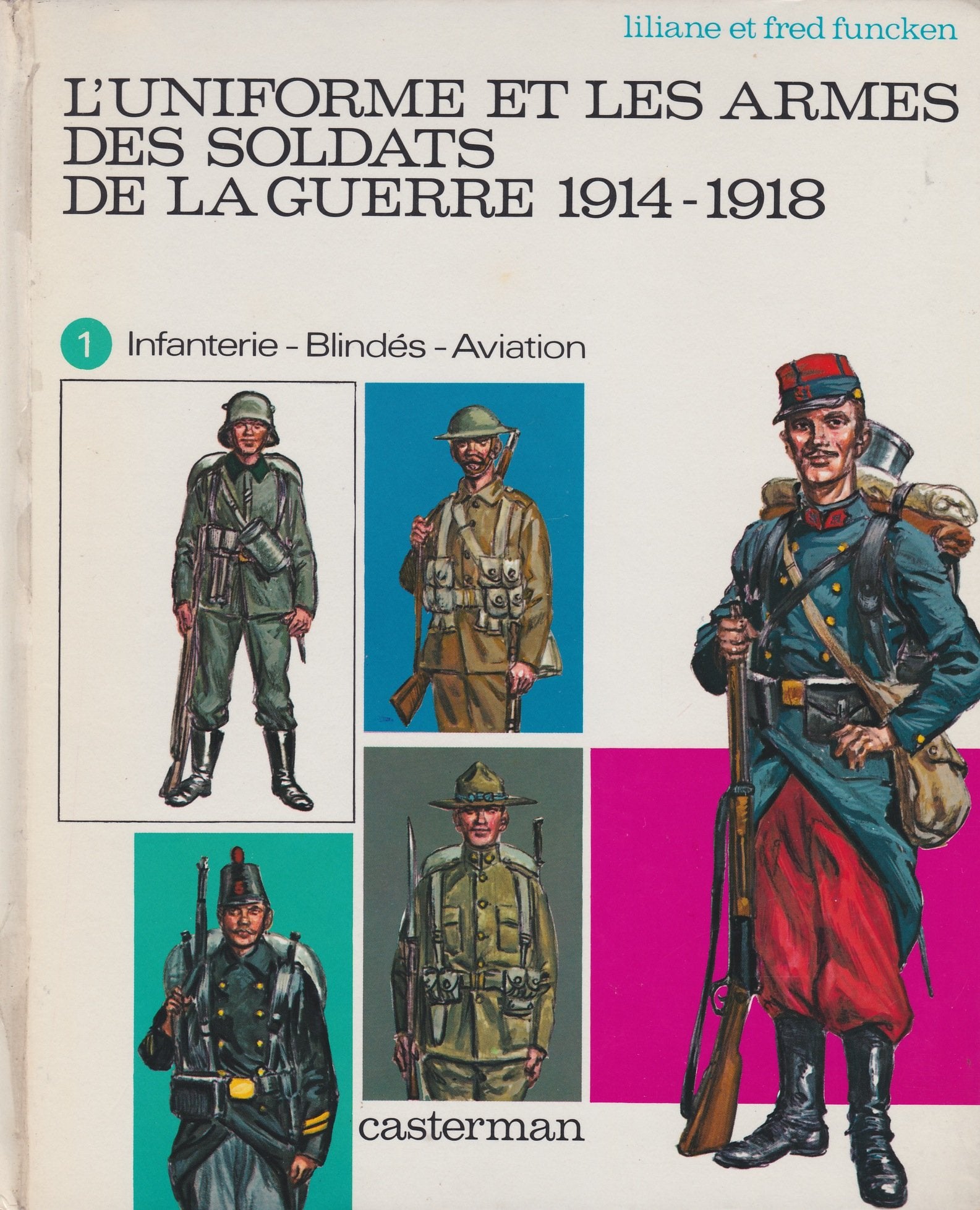 L'uniforme et Les Armes Des Soldats de la Guerre 1914-1918