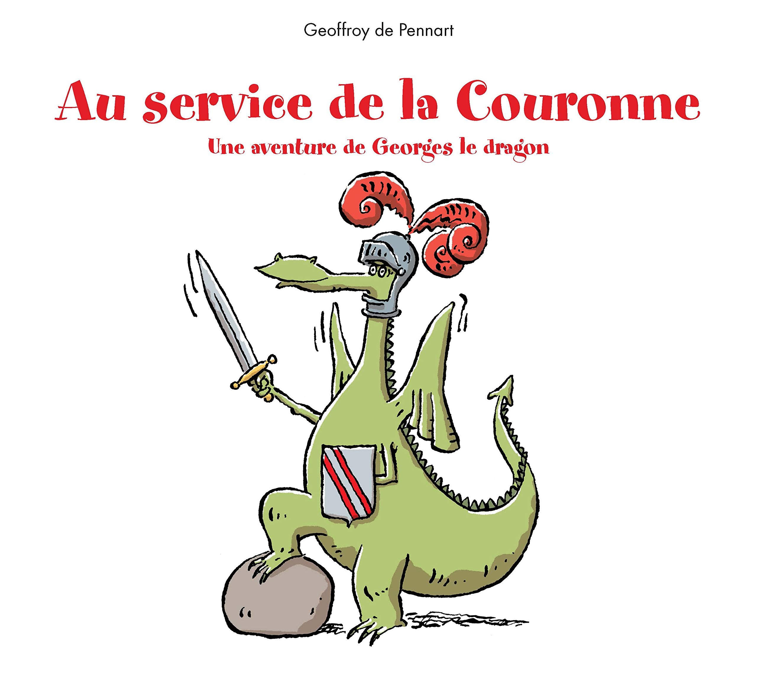 AU SERVICE DE LA COURONNE: UNE AVENTURE DE GEORGES LE DRAGON 9782877678315
