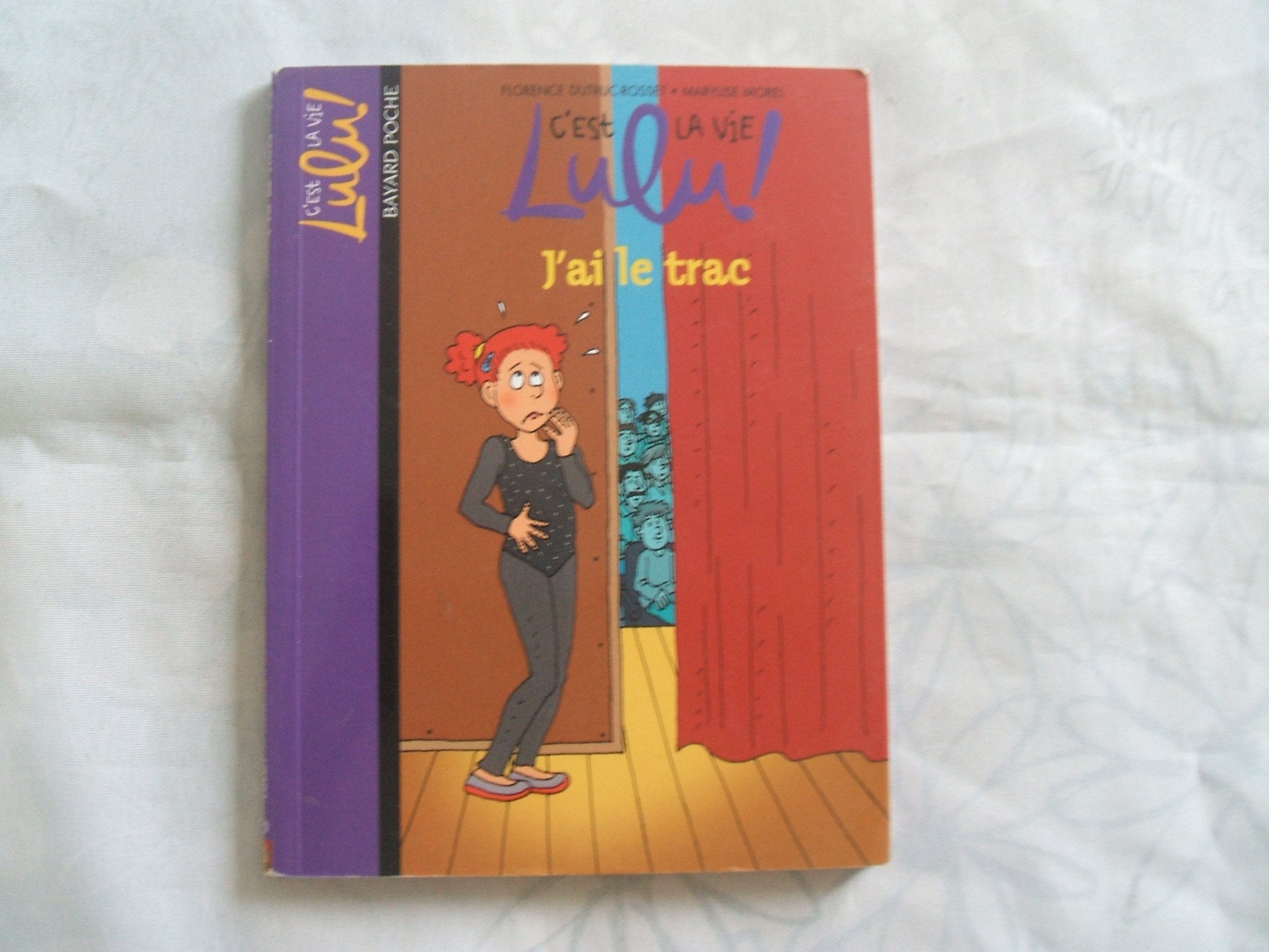 C'est la vie Lulu, Tome 13: J'ai le trac 9782747022231