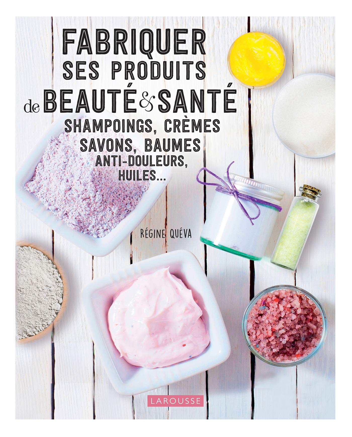 Fabriquer ses produits de beauté et santé 9782035960139